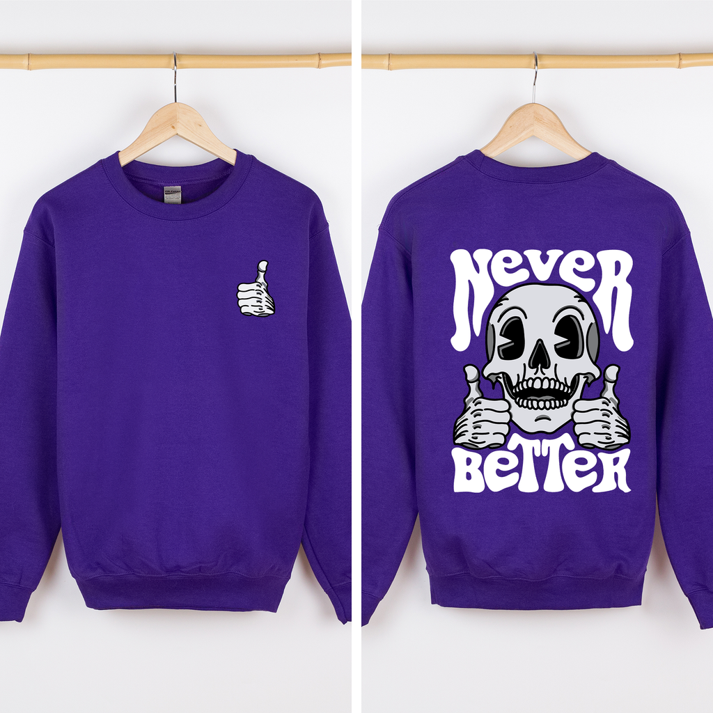 Never Better Skeleton Thumbs Up Vibe Mood Halloween Night Edition Graphic Design Sweatshirt