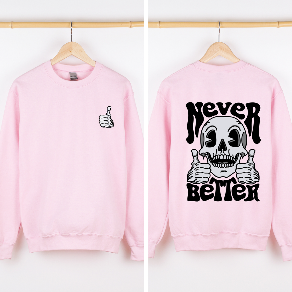 Never Better Skeleton Thumbs Up Vibe Mood Halloween Night Edition Graphic Design Sweatshirt