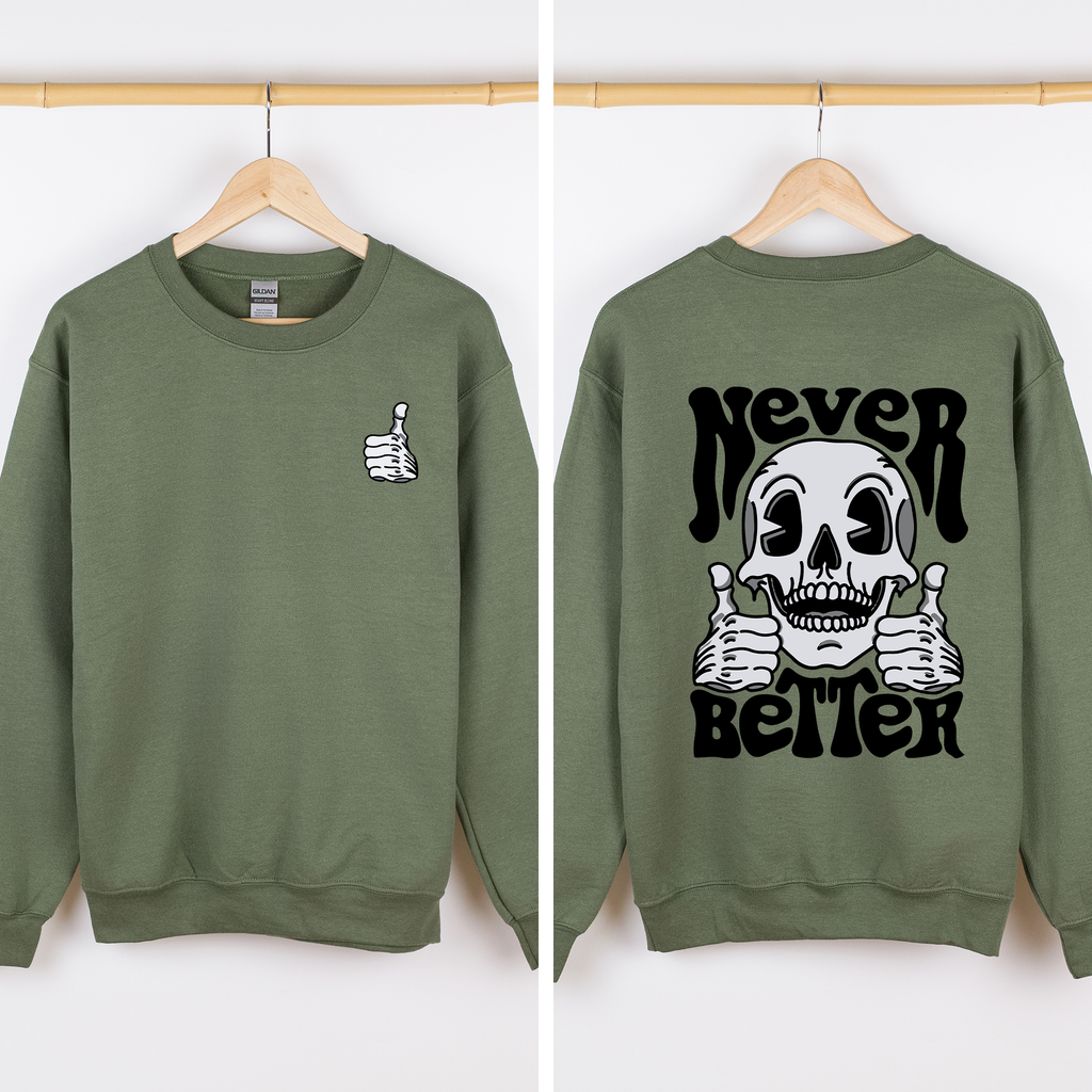 Never Better Skeleton Thumbs Up Vibe Mood Halloween Night Edition Graphic Design Sweatshirt