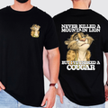 Never Killed A Mountain Lion, But I've Choked A Cougar Limited Edition Comfort Colors Tee