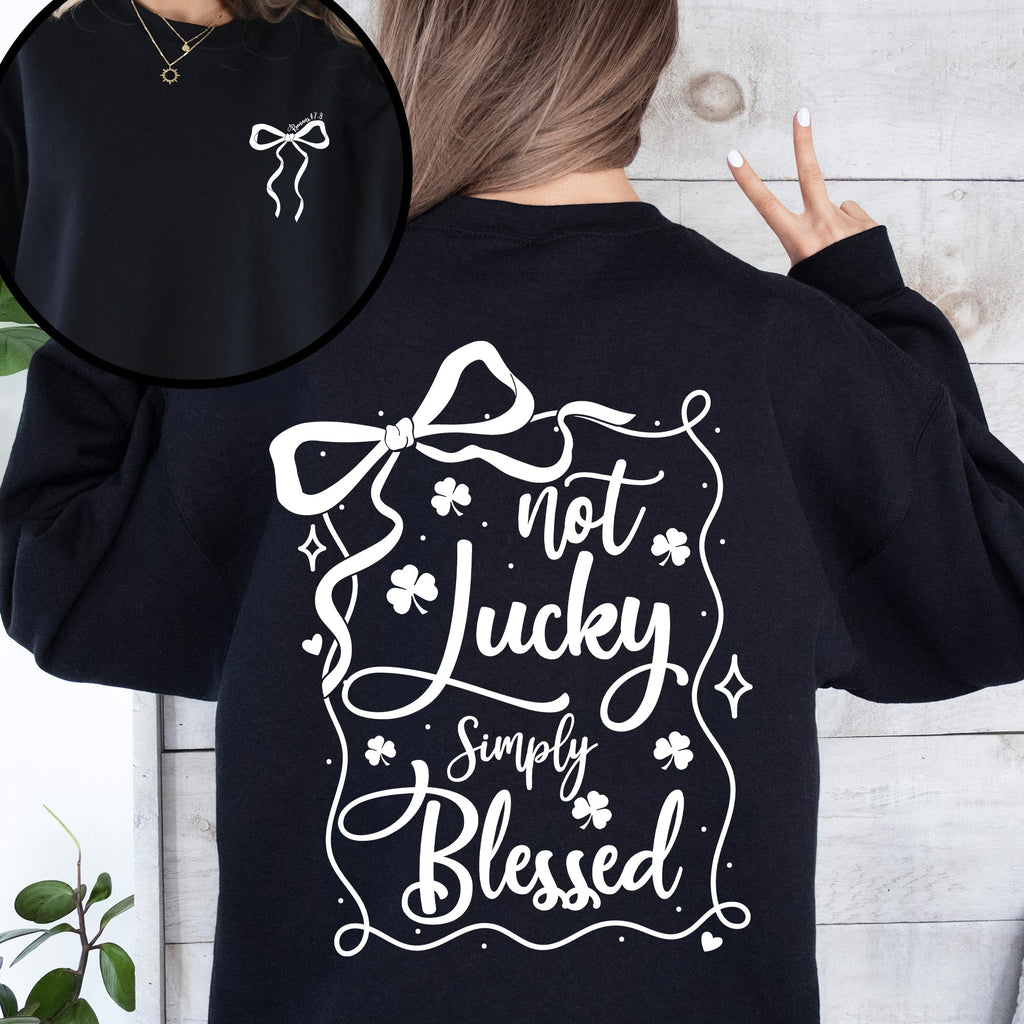 Not Lucky, Just Blessed Ribbon Bows Coquette Christian St Patrick's Day Shamrock Clover Leprechaun Sweatshirt