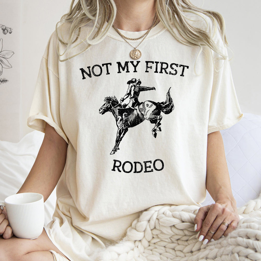 Not My First Rodeo Cowboy Bronco Rider Country Cowgirl Western Inspired Comfort Colors Tee