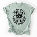 Not My Trash, Not My Dumpster, Raccoon Not My Trash Dumpster Saying Comfort Colors Tee
