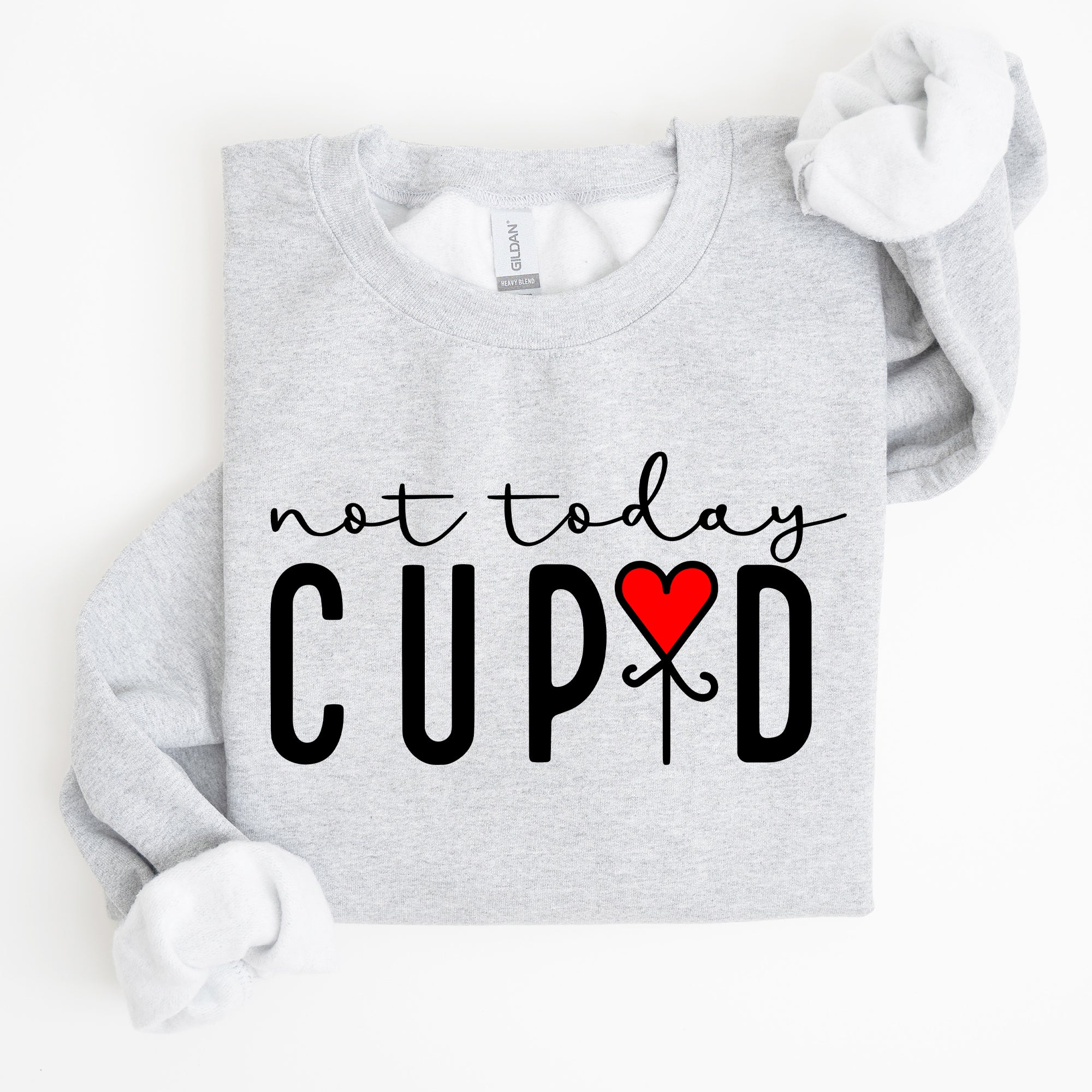 Not Today Cupid Valentine's Day Heart Design For Lovers Graphic Inspired By Classic Romance Holiday Statement Sweatshirt