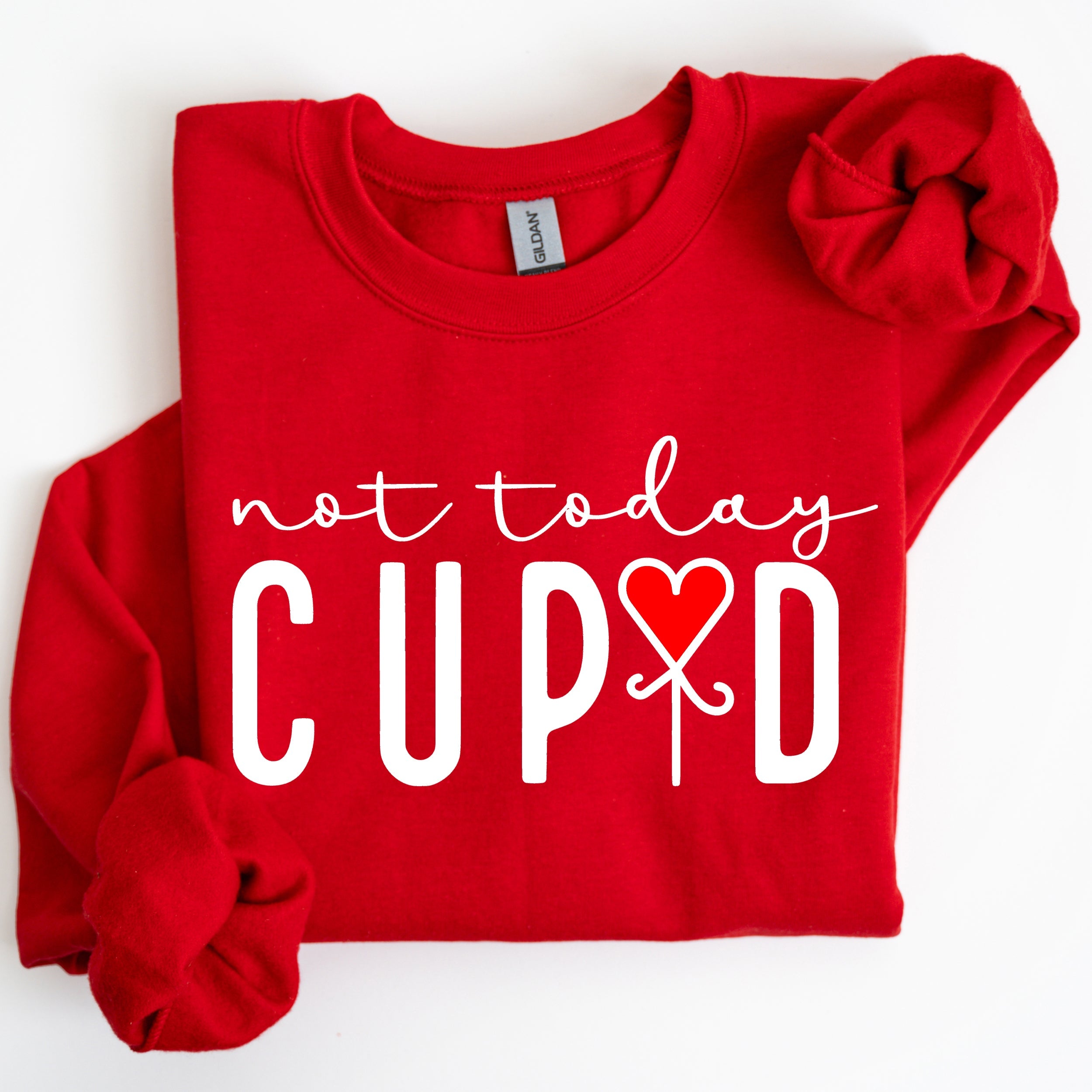 Not Today Cupid Valentine's Day Heart Design For Lovers Graphic Inspired By Classic Romance Holiday Statement Sweatshirt