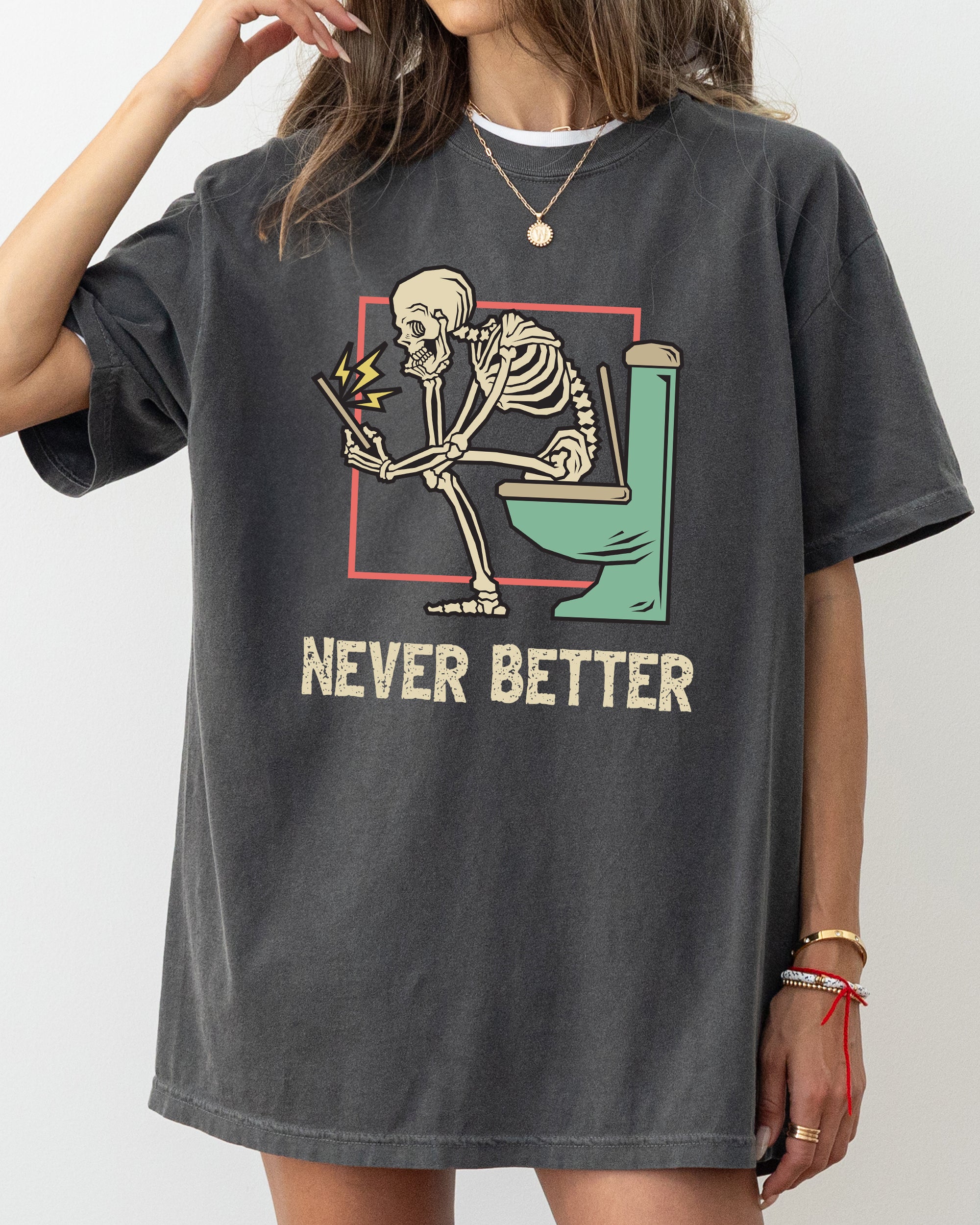 Never Better Skeleton Witch Aesthetic Halloween Spooky Meme Graphic Comfort Colors Tee