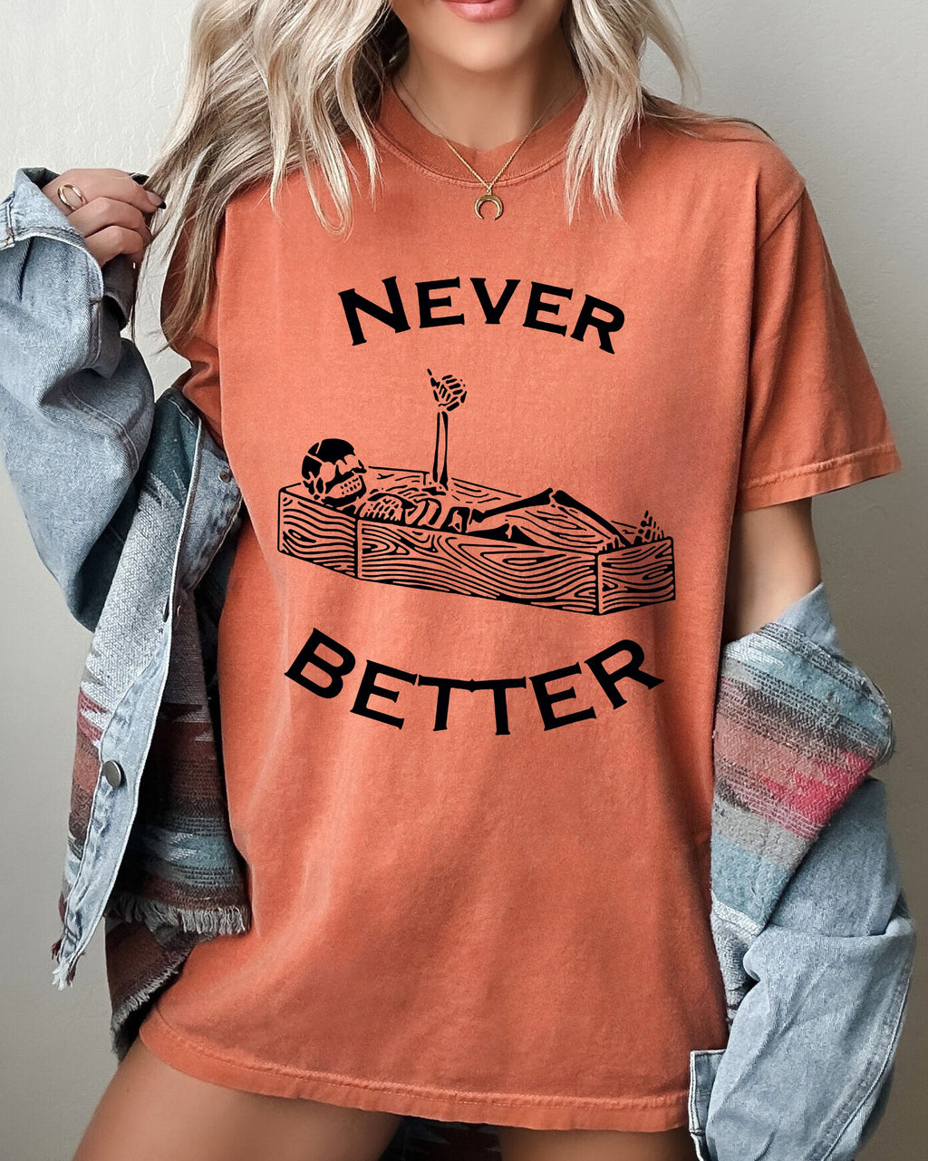 Never Better Skeleton Coffin Funny Pumpkin Spooky Witch Aesthetic Meme Halloween Costume Comfort Colors Tee