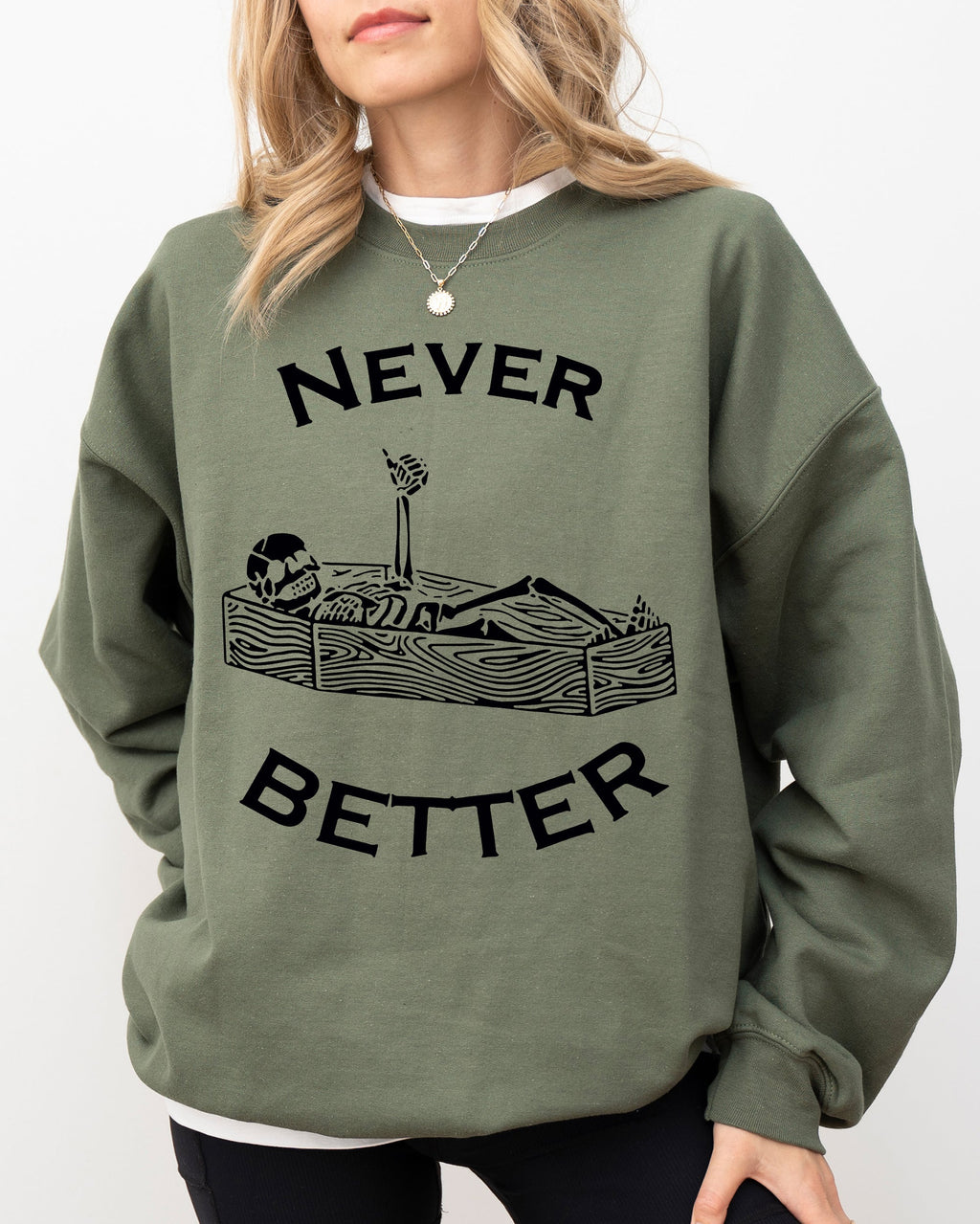 Never Better Skeleton Coffin Pumpkin Spooky Witch Aesthetic Meme Halloween Costume Sweatshirt