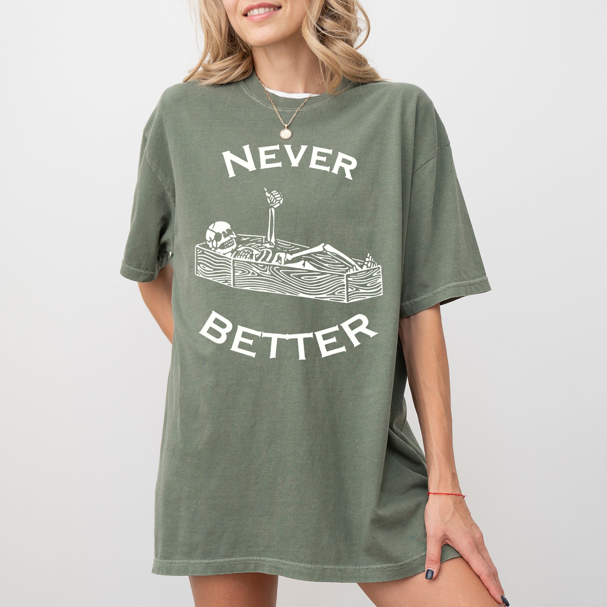 Never Better Skeleton Coffin Funny Pumpkin Spooky Witch Aesthetic Meme Halloween Costume Comfort Colors Tee