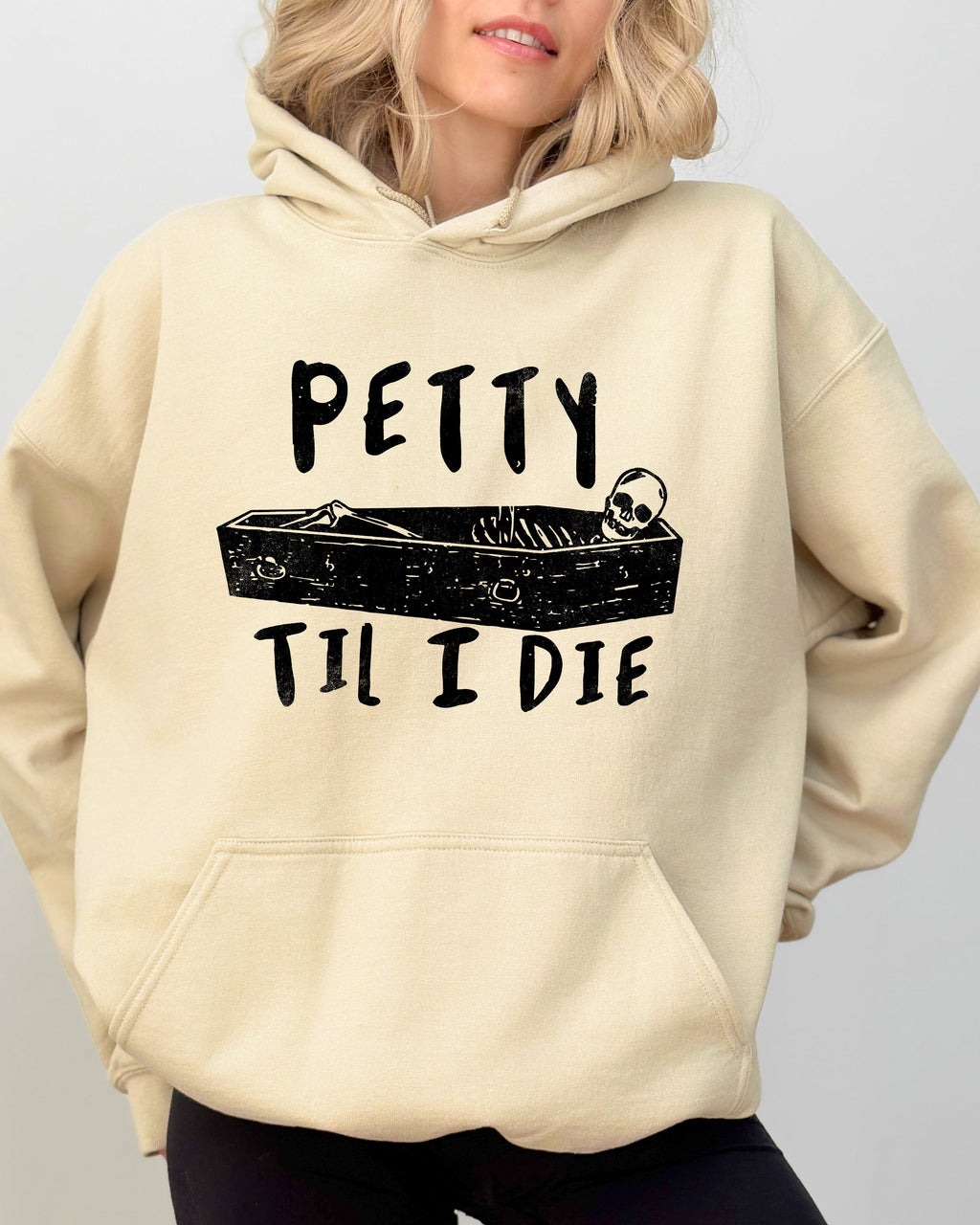 Petty Til I Die Skeleton Witch Skull Spooky Halloween Dark Humor Gothic Design Hoodie
