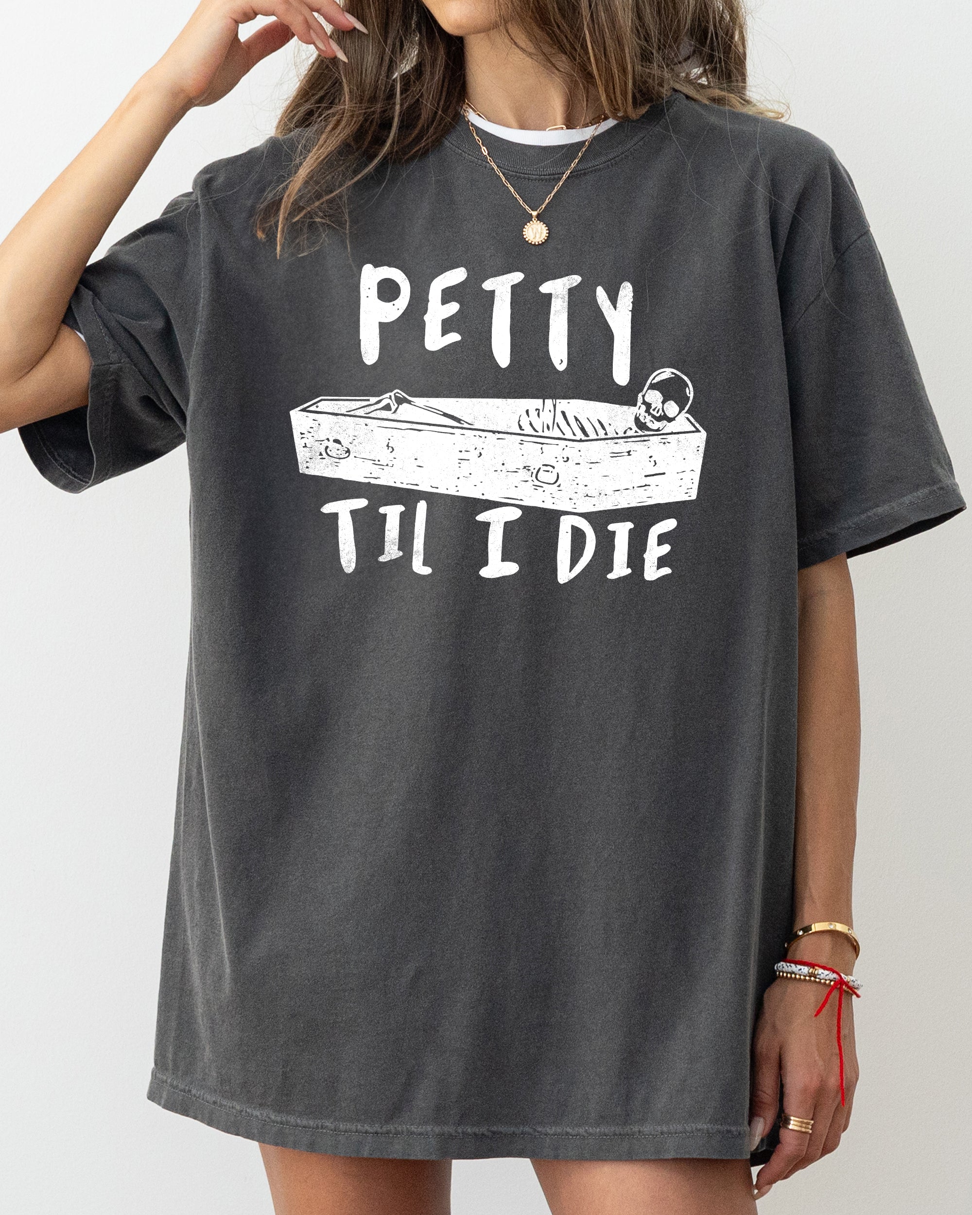 Petty Til I Die Skeleton Witch Spooky Halloween Meme Graphic Edition Comfort Colors Tee