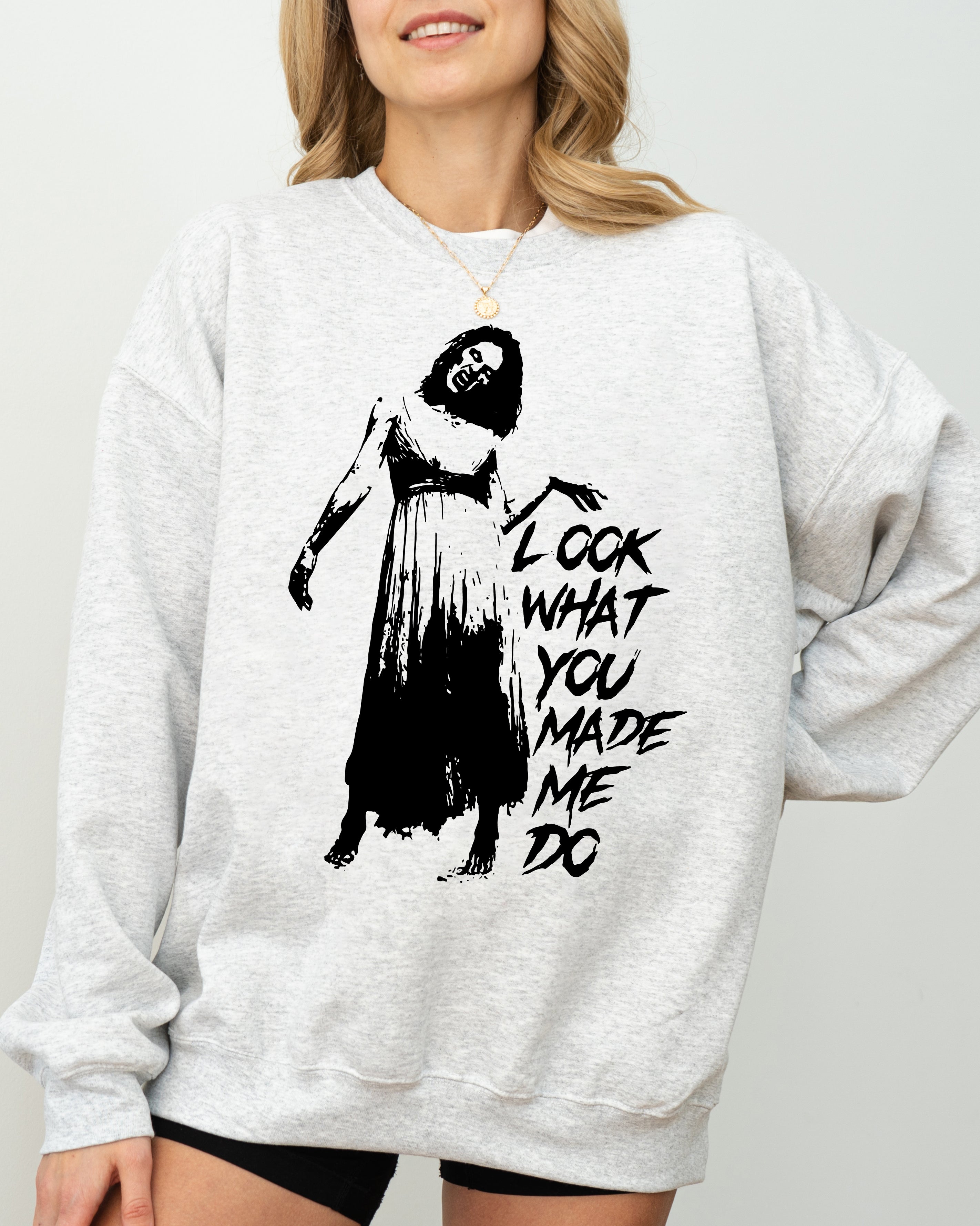 Look What You Made Me Do Skeleton Ghost Spooky Scary Western Witch Aesthetic Meme Halloween Costume Sweatshirt