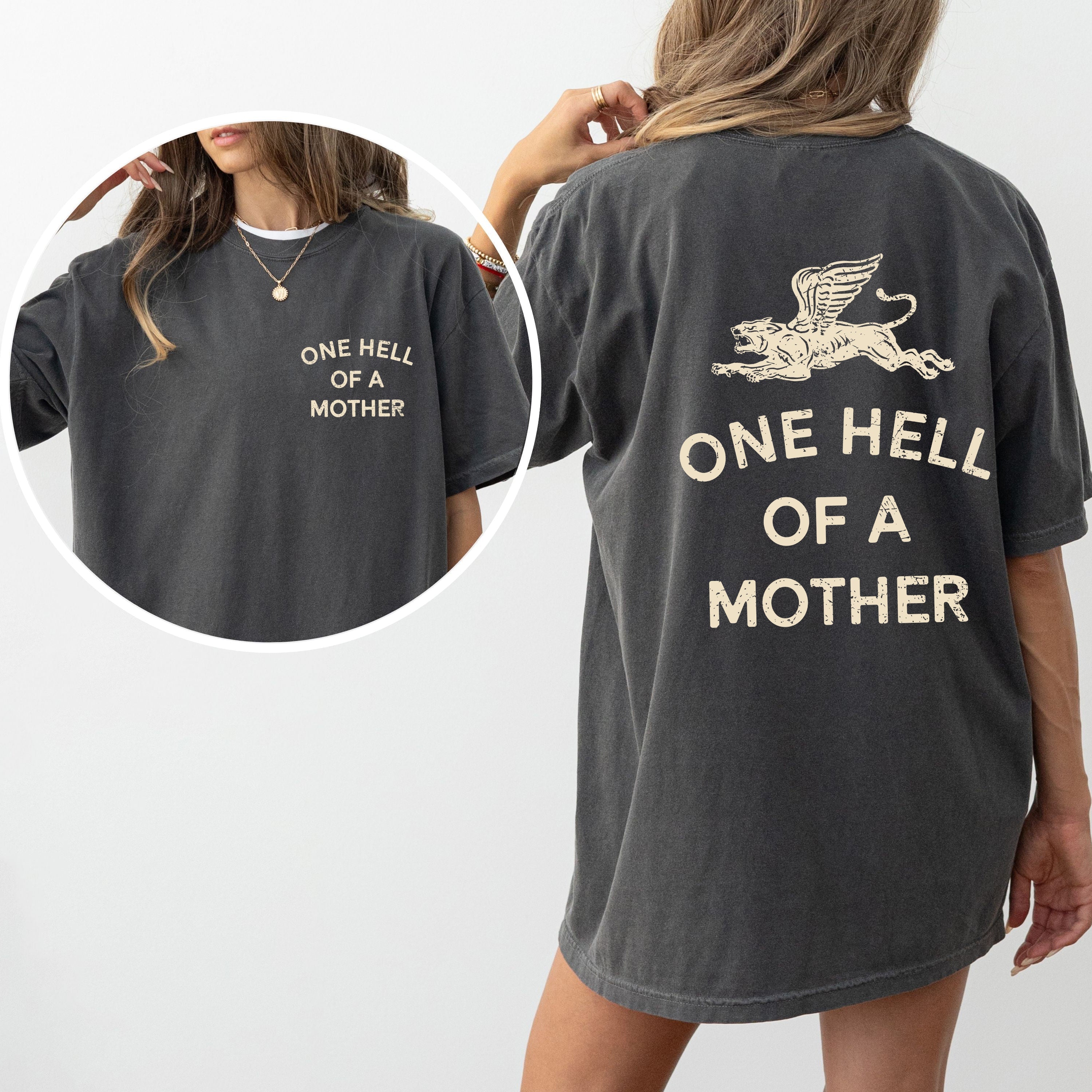 One Hell Of A Mother Tattoo Design Celebrating The Marvelous Messy Beautiful Mom Life Every Day Comfort Colors Tee
