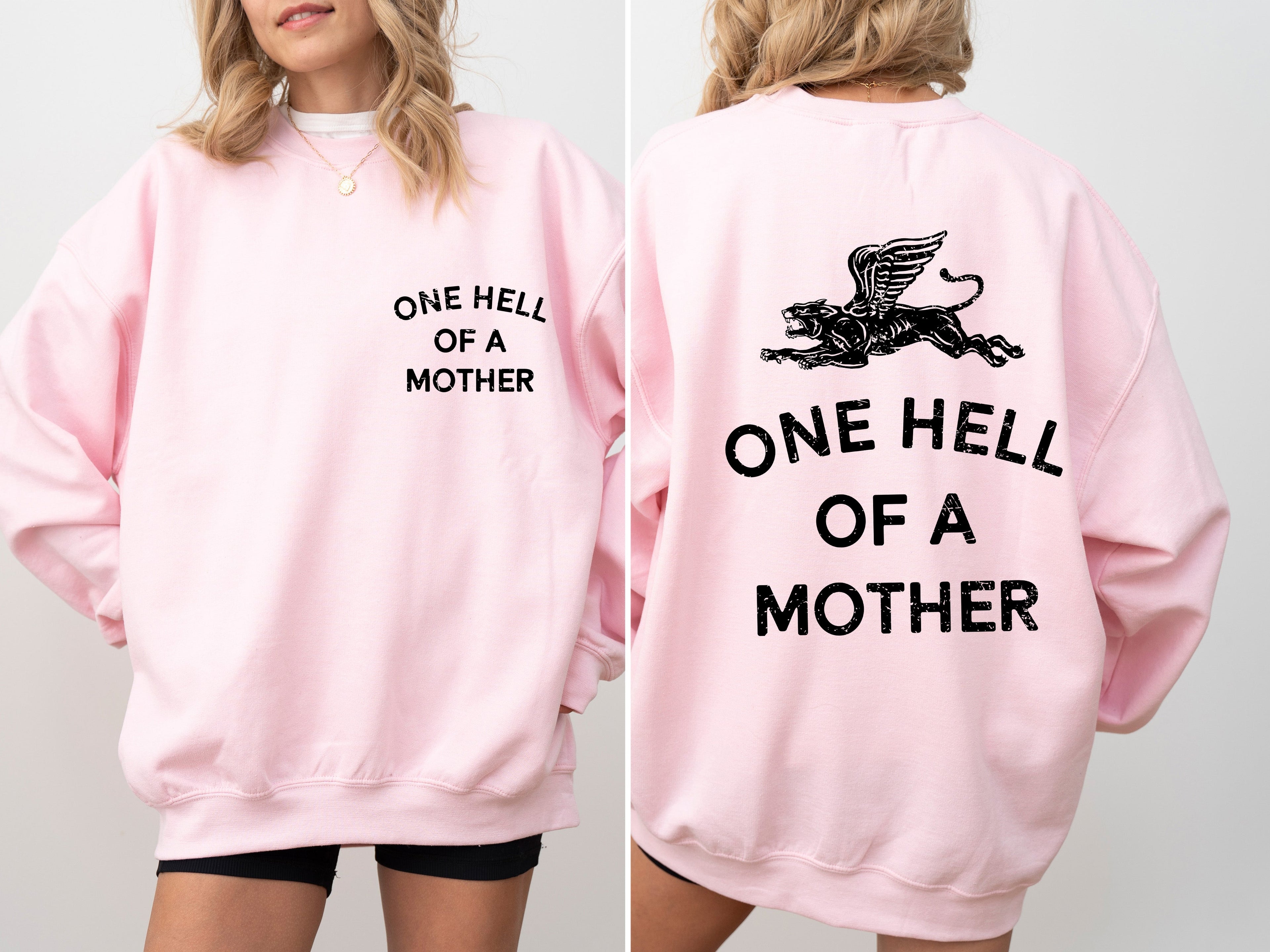 One Hell Of A Mother Tattoo Mother's Day Mama Ink Artwork Celebrating Powerful Family Love Sweatshirt