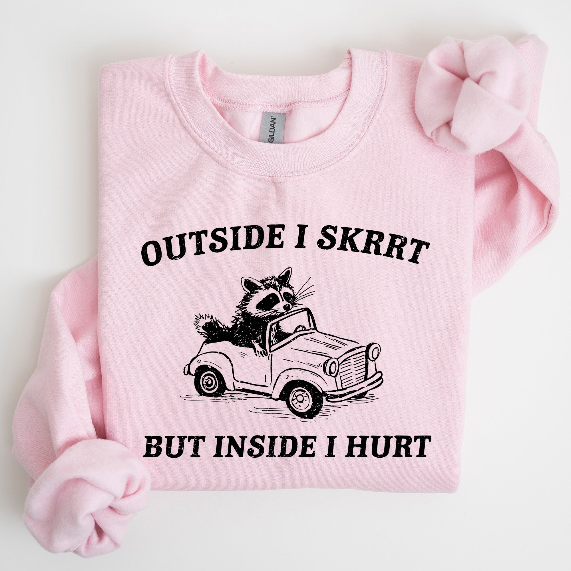 Outside I Skrrt Inside I Hurt Self Love Mental Health Awareness Everyday Strength Sweatshirt