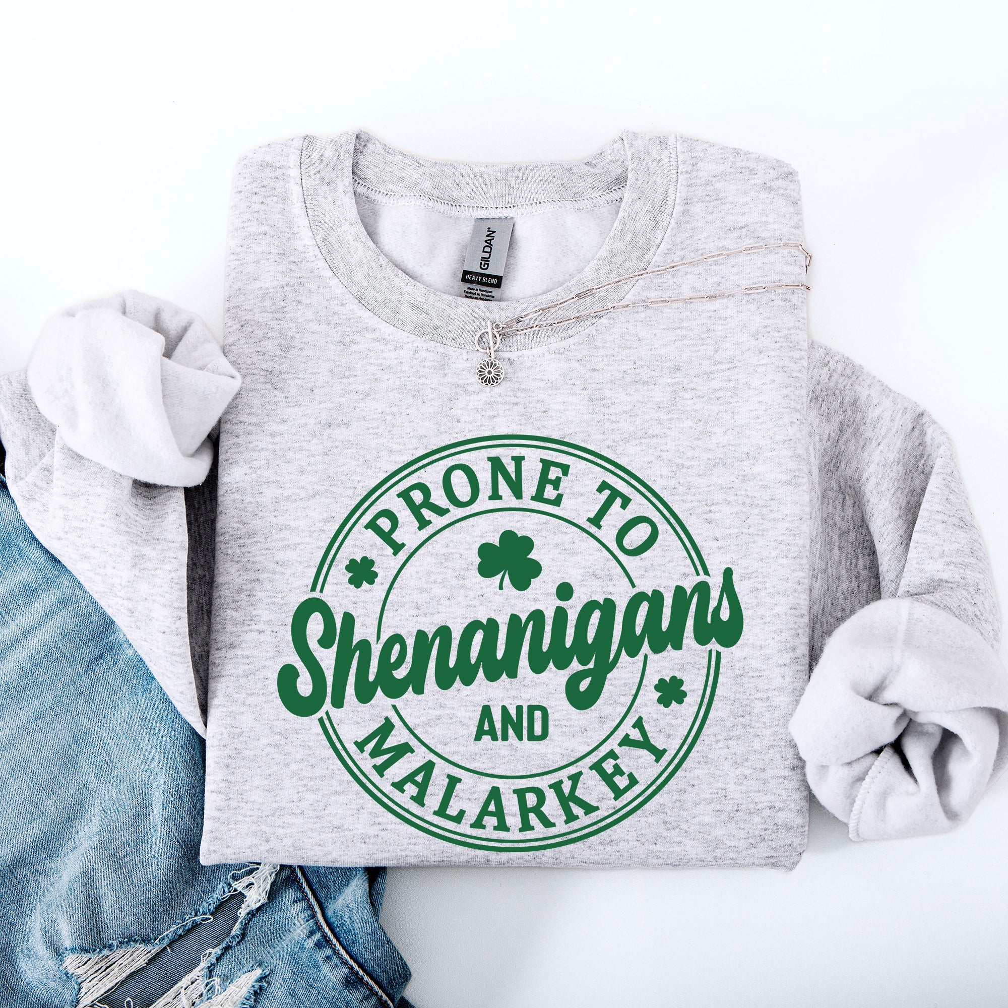 Prone to Shenanigans and Malarkey, St Patrick's Day, Shamrock, Clover, Lucky, Leprechaun Sweatshirt