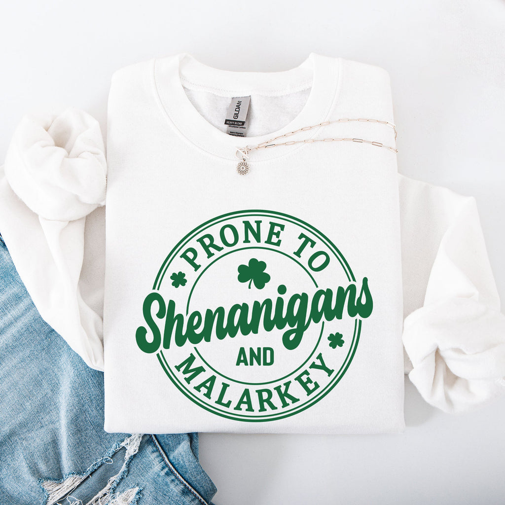 Prone to Shenanigans and Malarkey, St Patrick's Day, Shamrock, Clover, Lucky, Leprechaun Sweatshirt