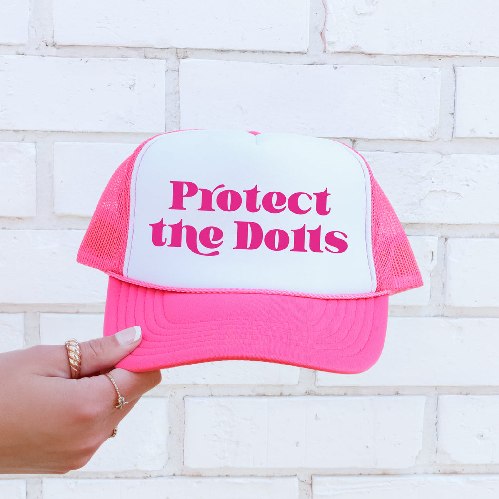 Protect The Dolls Sassy Funny Bold Statement About Confidence And Attitude Trucker Hat