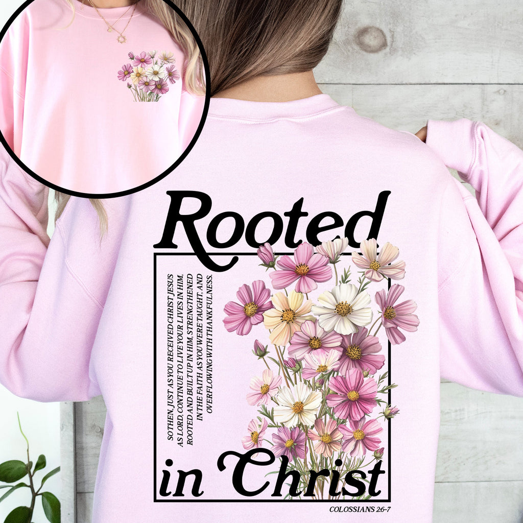 Rooted In Christ Flowers Verse Gospel Christian Faith Religious Serenity Growth Sweatshirt