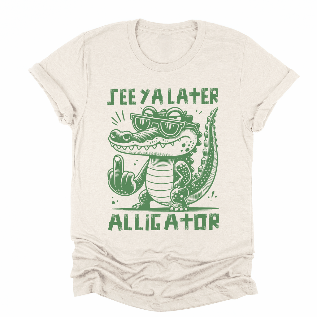 See You Later, Alligator Crude Middle Finger Bold Edgy Provocative Statement Graphic Tee