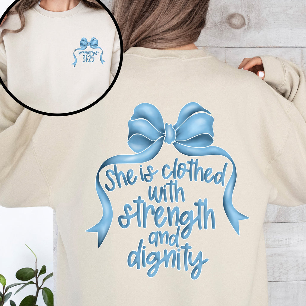 She Is Clothed With Strength And Dignity Front And Back Proverbs Faith Sweatshirt
