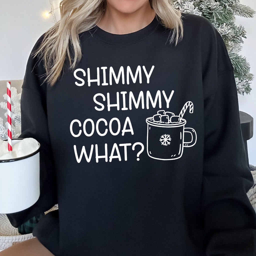 Shimmy Shimmy Hot Cocoa What Cozy Winter Beverage Quote With Hand Drawn Frosted Mug Illustration Sweatshirt
