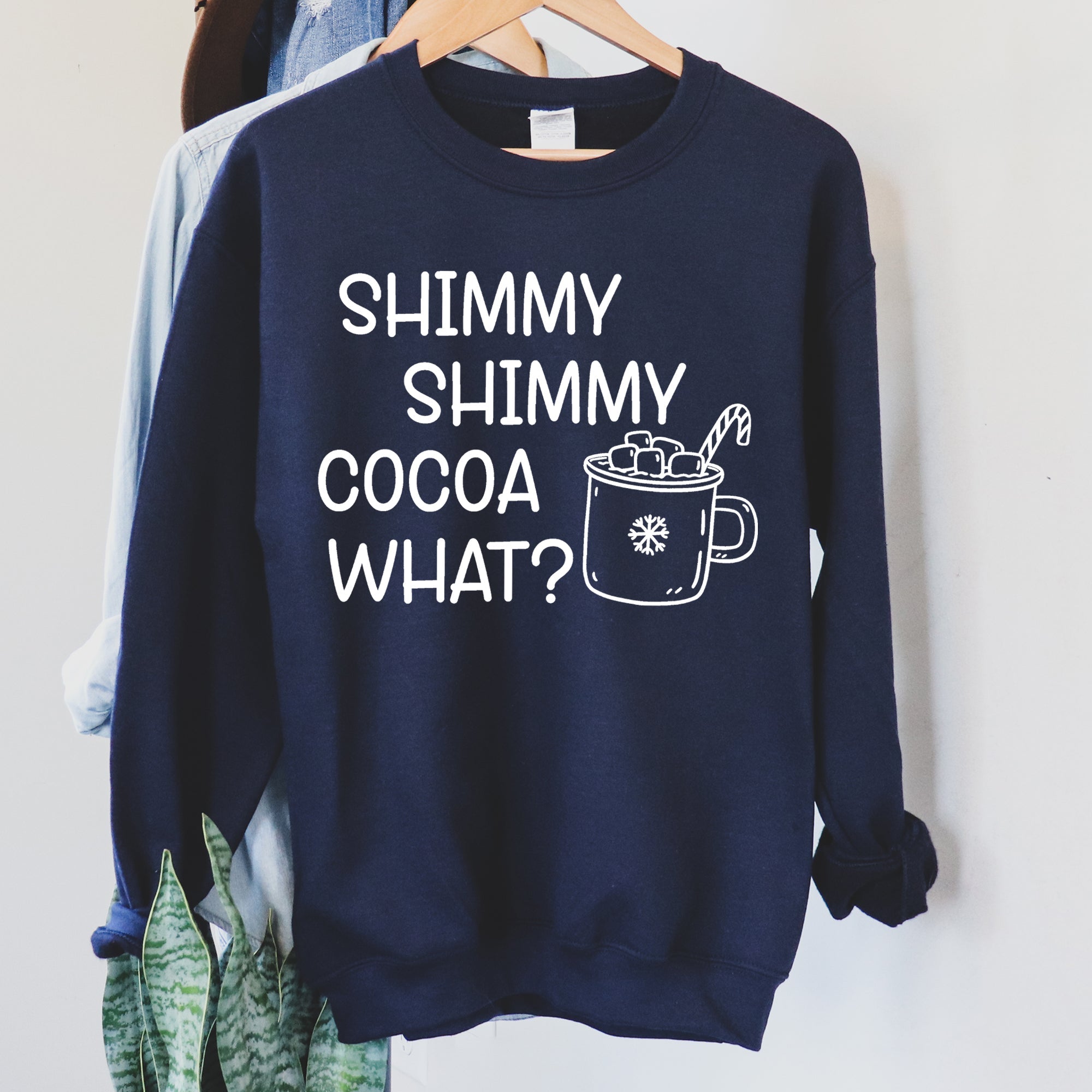 Shimmy Shimmy Hot Cocoa What Cozy Winter Beverage Quote With Hand Drawn Frosted Mug Illustration Sweatshirt