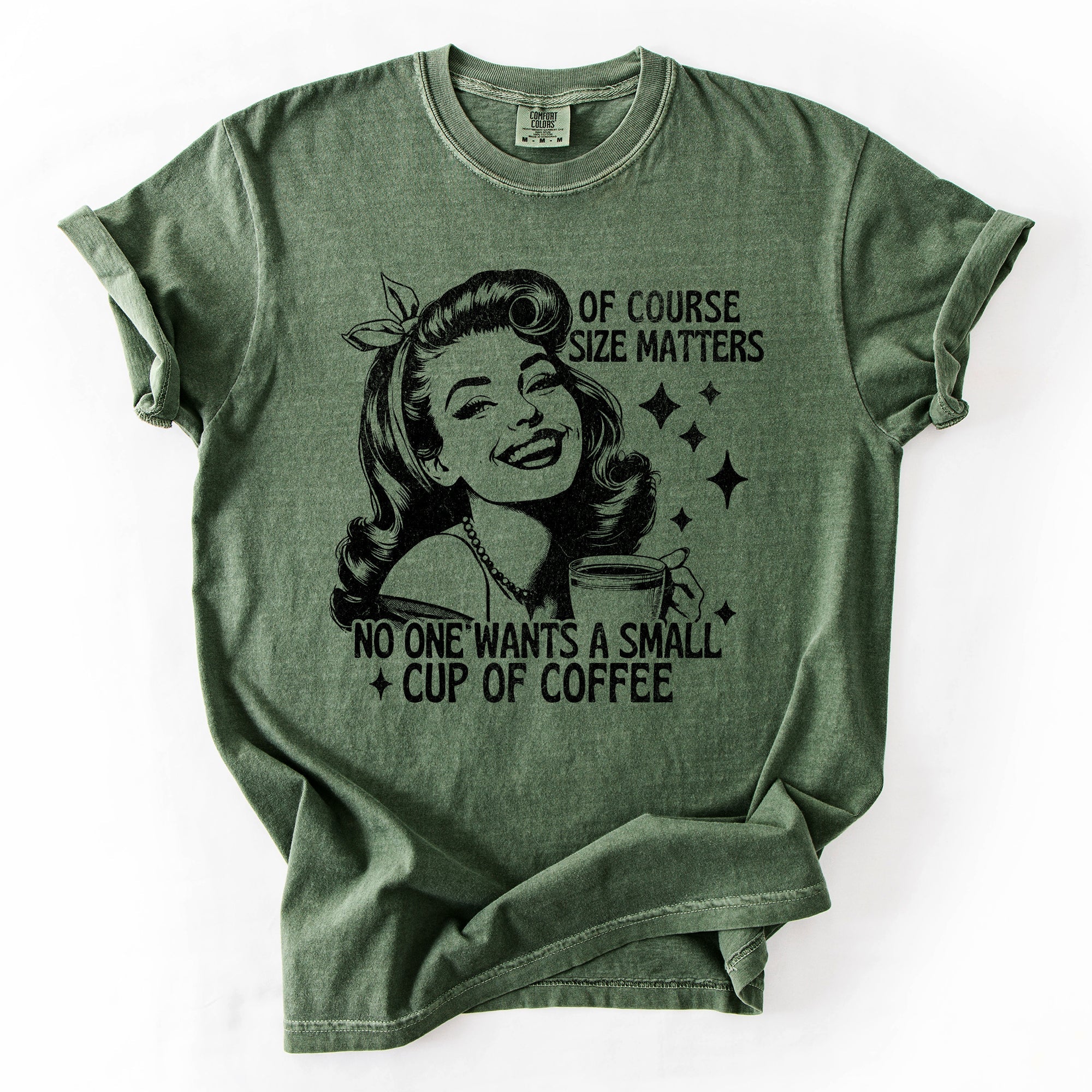 Size Matters Coffee Lover Sarcastic Rude Hilarious Bold Witty Comfort Colors Tee