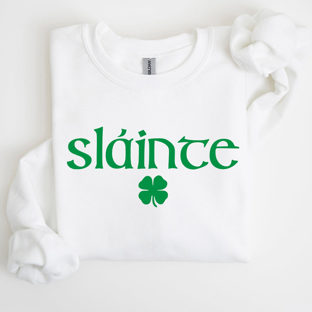 Slainte Health Gaelic Luck St Patrick's Day Slainte Health Gaelic Luck St Patrick's Day Sweatshirt