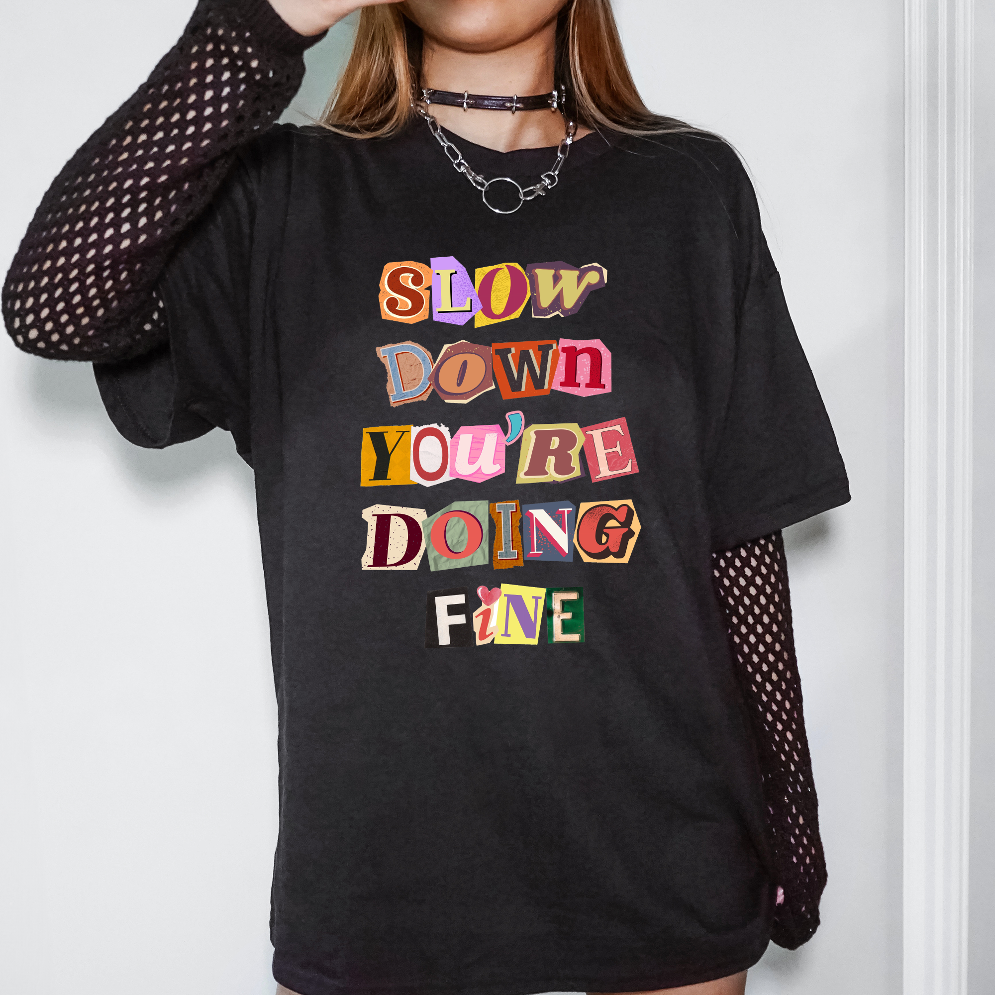 Slow Down You're Doing Fine Mental Health Positivity Inspiring Message Graphic Tee