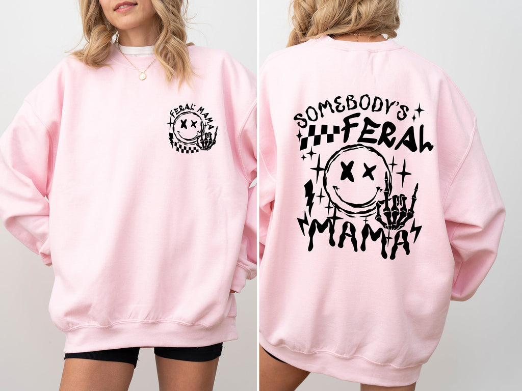 Somebody's Feral Mama Wild Mom Meme Collection For Bold Style And Cozy Comfort Sweatshirt