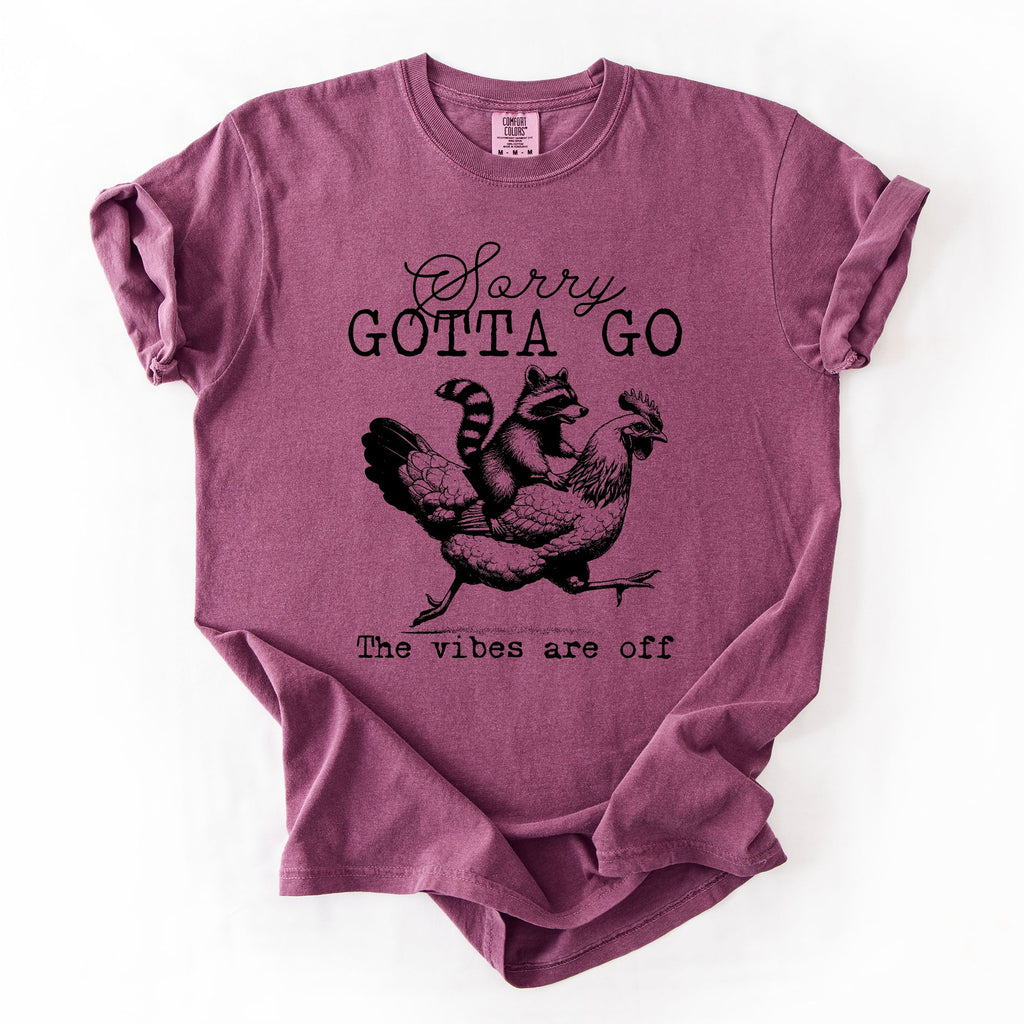 Sorry Gotta Go Vibes Are Off Raccoon And Chicken Sarcastic Saying Comfort Colors Tee