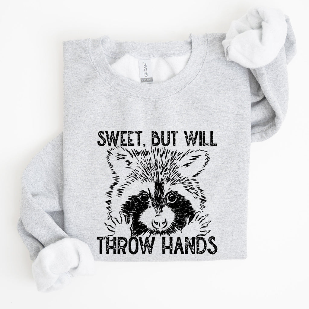 Sweet But Will Throw Hands Raccoon Illustration Expression Of Attitude And Sass Graphic Sweatshirt