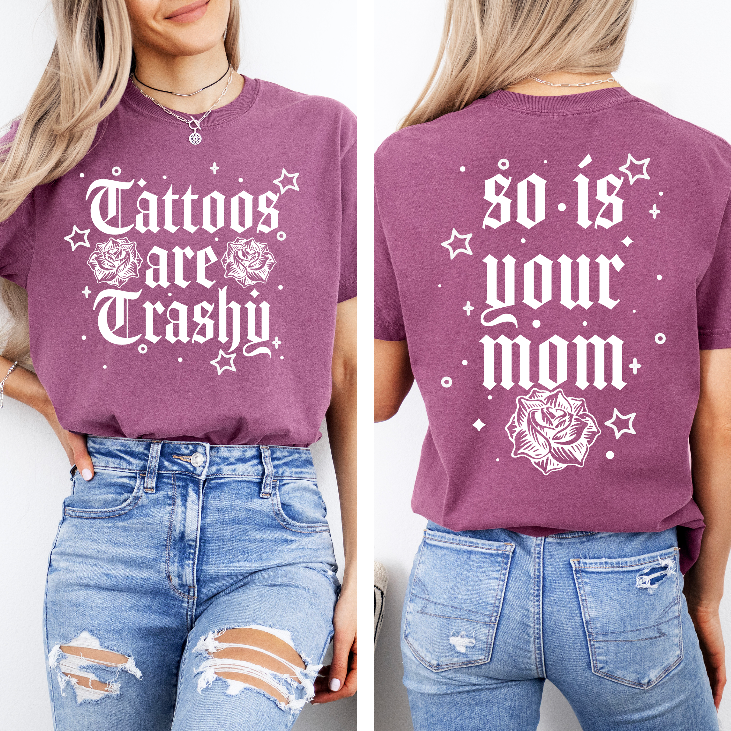 Tattoos Are Trashy, So Is Your Mom Snarky Graphic Quote Edition Comfort Colors Tee