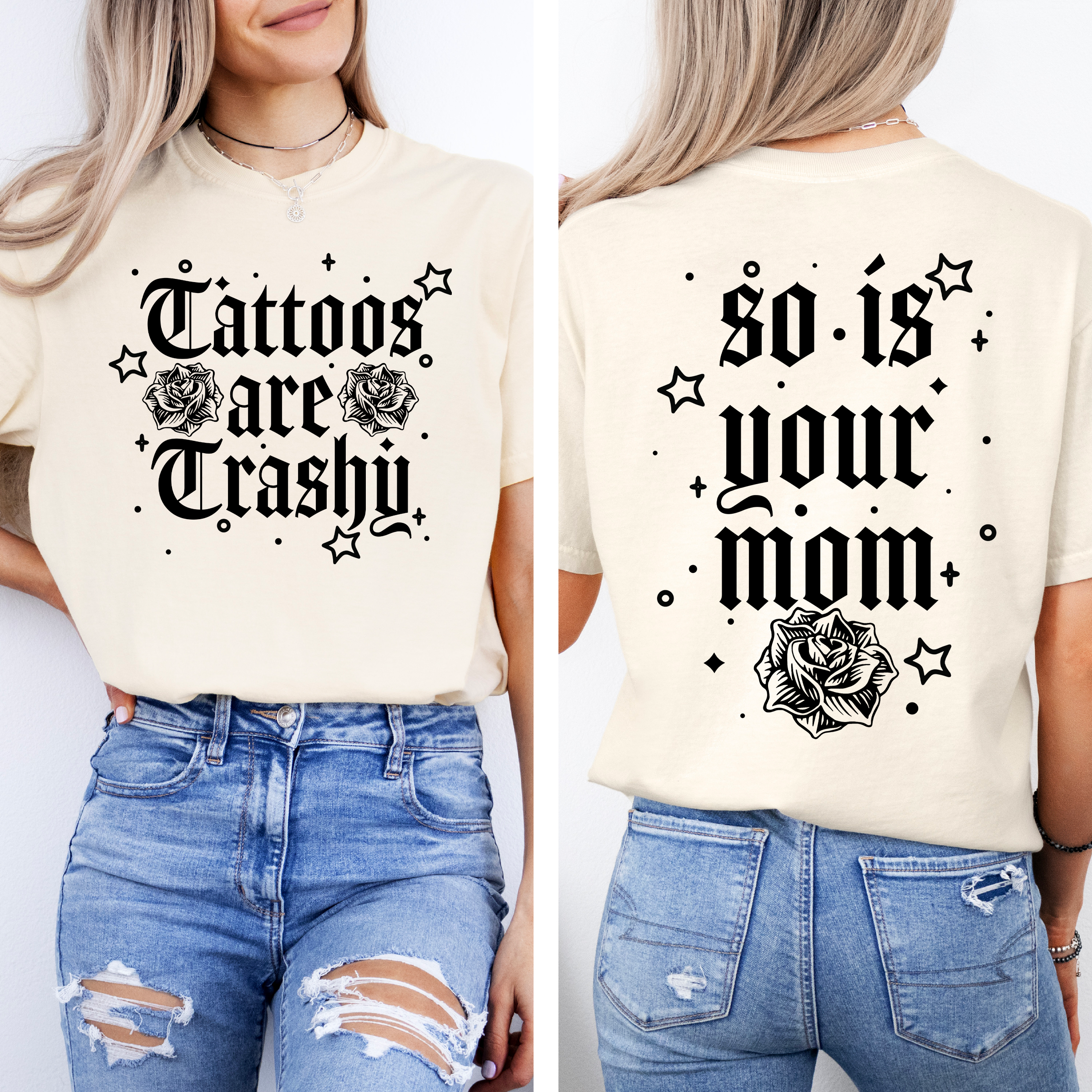 Tattoos Are Trashy, So Is Your Mom Snarky Graphic Quote Edition Comfort Colors Tee