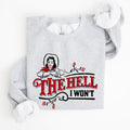 The Hell I Won't, Sassy Cowgirl, Cowboy Roses Western Inspired Graphic Sweatshirt