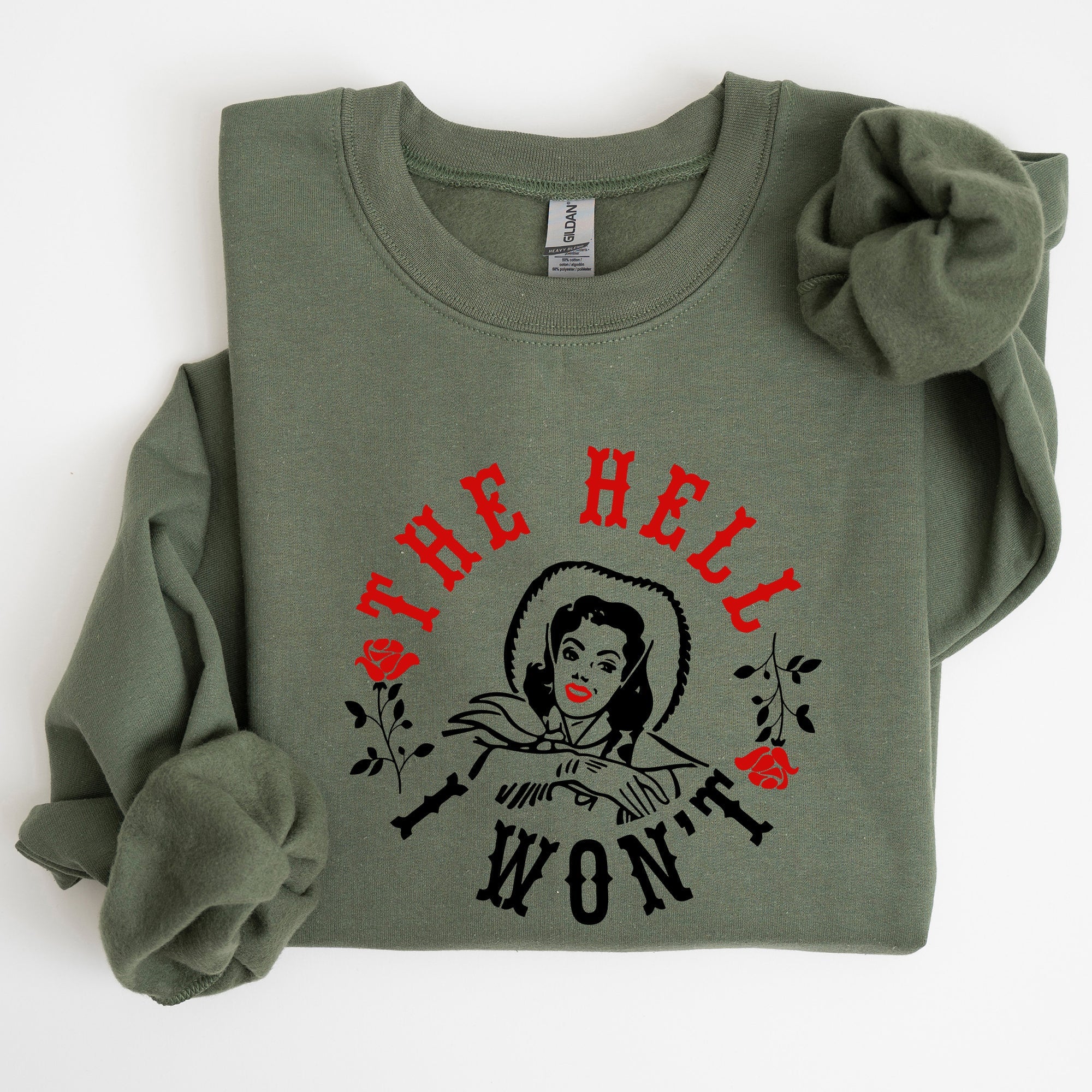 The Hell I Won't Sassy Cowgirl Cowboy Roses Graphic Courageous Western Statement Sweatshirt