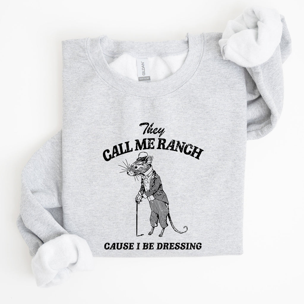 They Call Me Ranch Rat Meme Iconic Internet Meme For Bold Streetwear Statement Sweatshirt