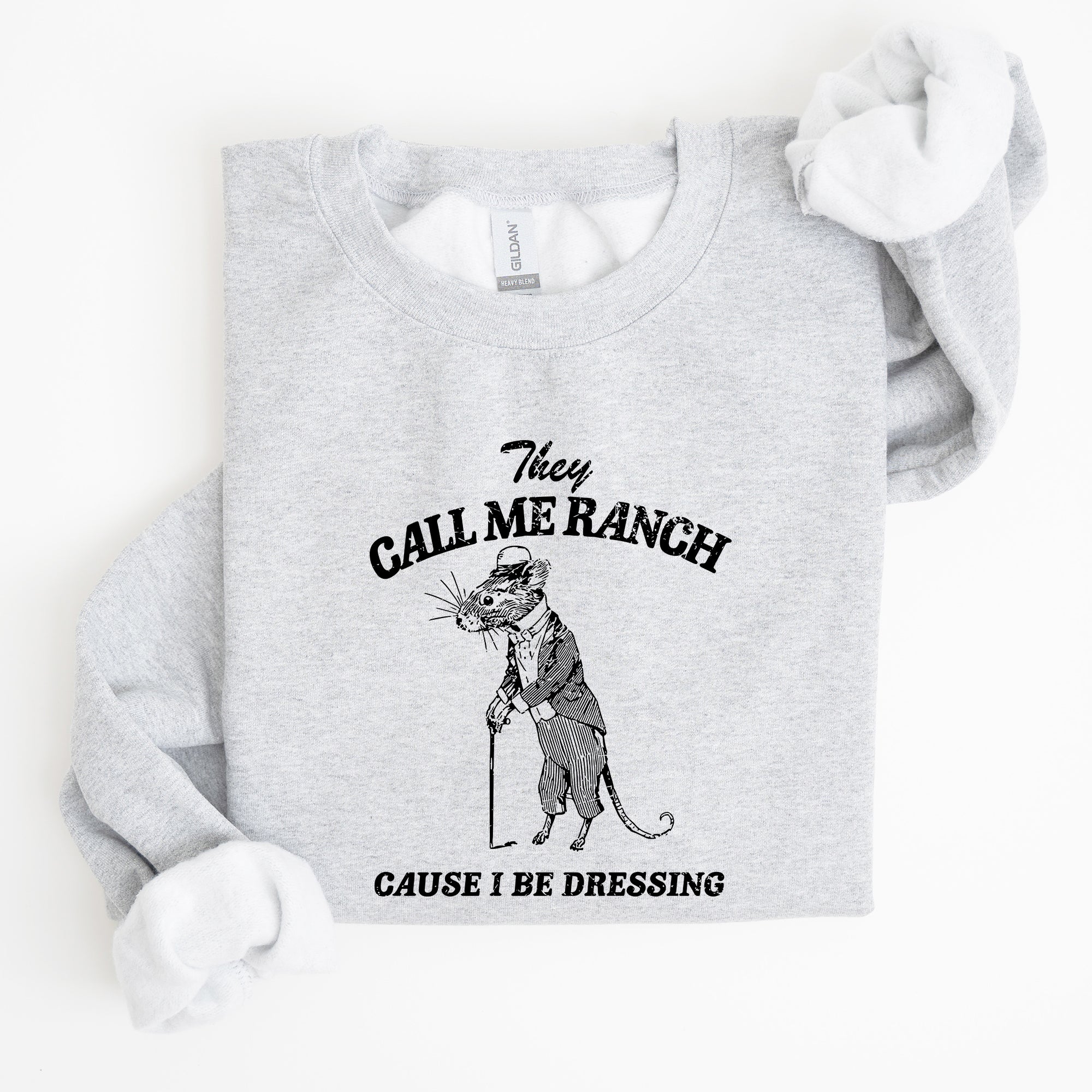 They Call Me Ranch Rat Meme Iconic Internet Meme For Bold Streetwear Statement Sweatshirt
