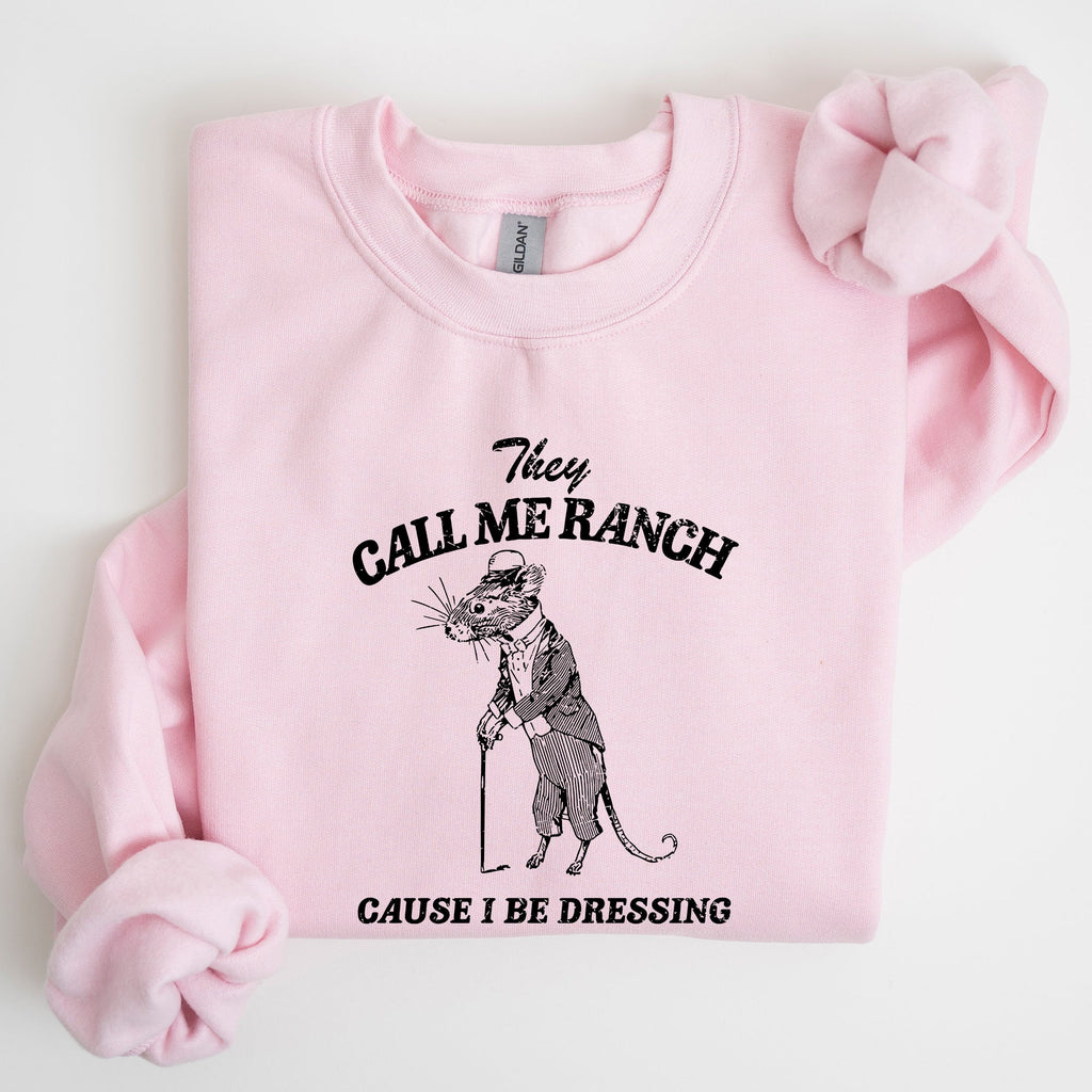 They Call Me Ranch Rat Meme Iconic Internet Meme For Bold Streetwear Statement Sweatshirt