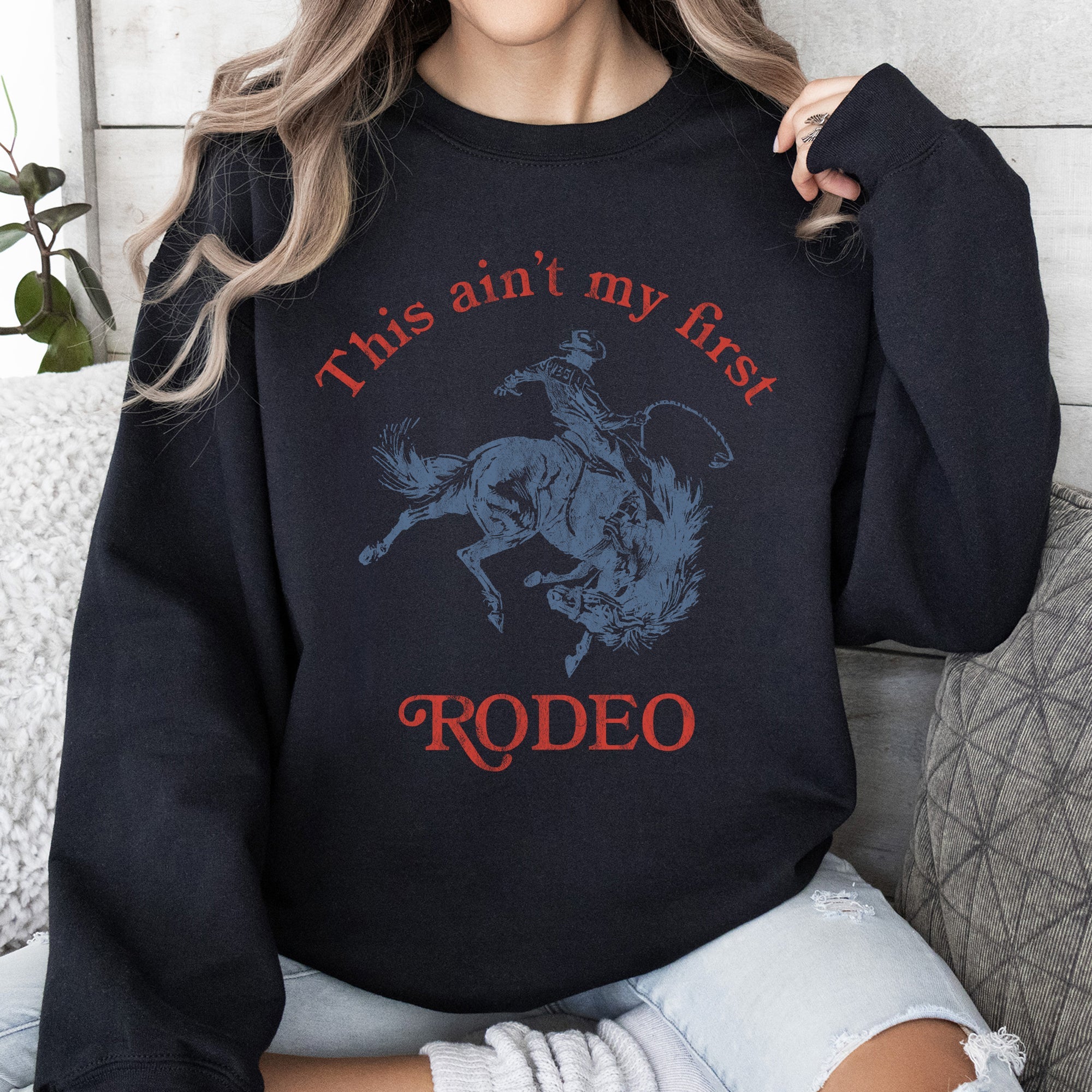 This Ain't My First Rodeo Cowboy Cowgirl Vintage Western Graphic Print Sweatshirt