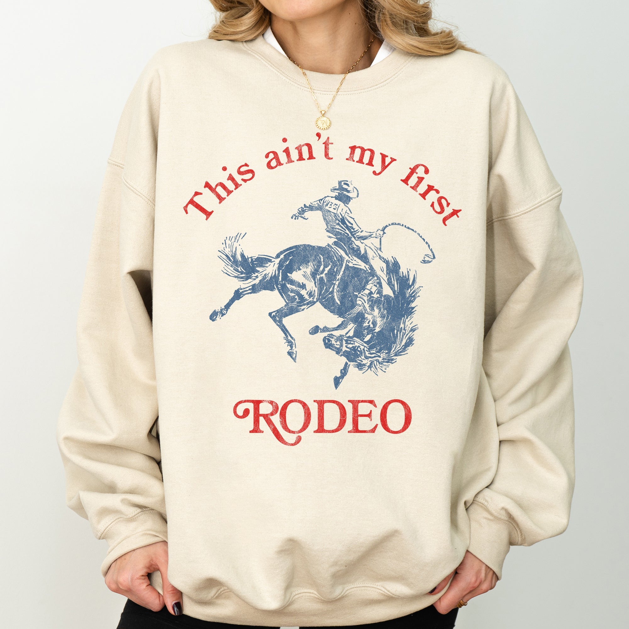 This Ain't My First Rodeo Cowboy Cowgirl Vintage Western Graphic Print Sweatshirt