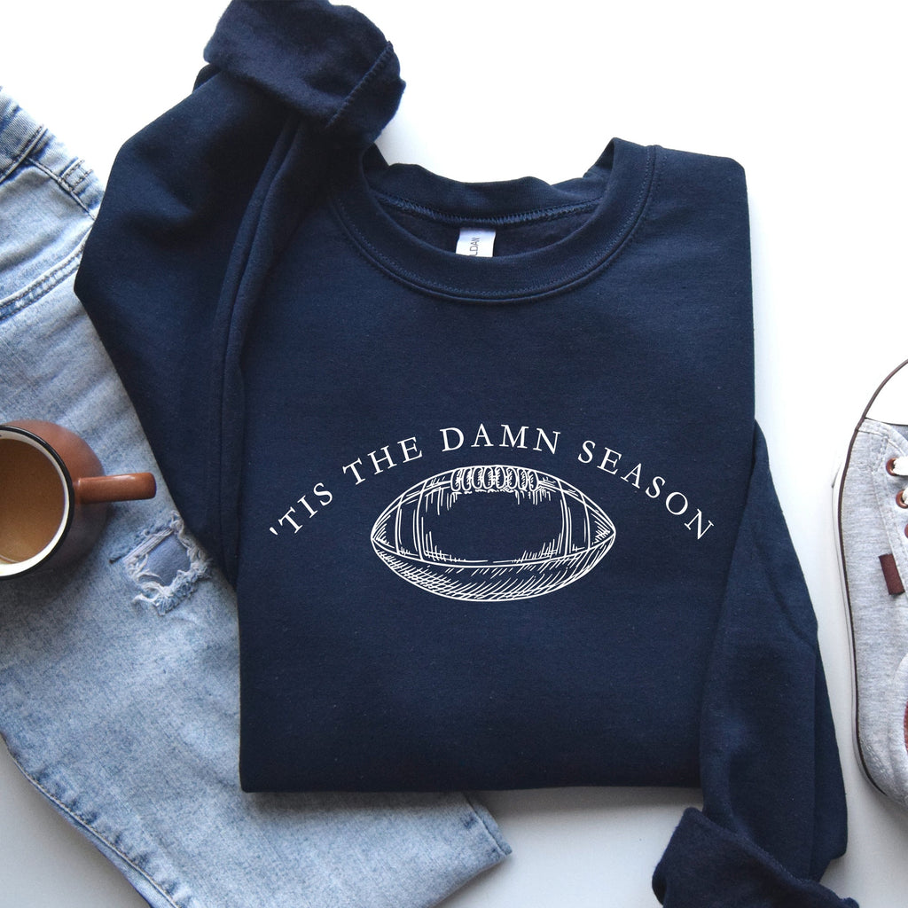 Tis The Damn Season Football Tailgate Party Game Day Big Game Touchdown Sweatshirt