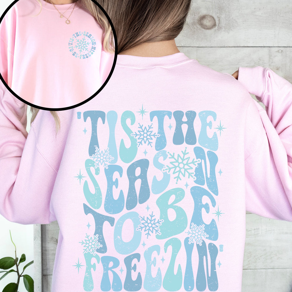 Tis The Season To Be Freezin, Cold Winter Snow Festive Cozy Warm Classic Graphic Sweatshirt