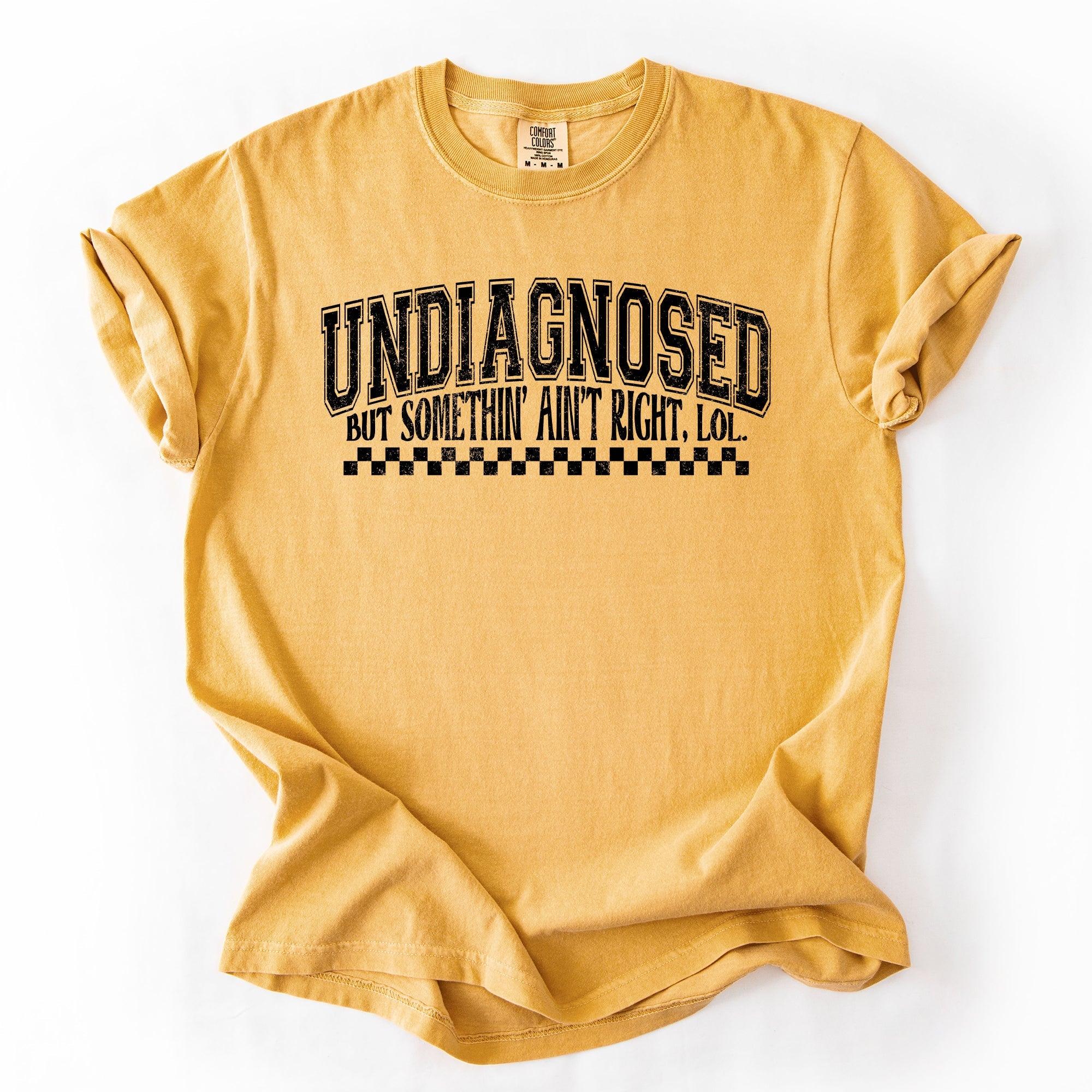 Undiagnosed, But Something Ain't Right Funny Tism Mental Health Sassy Comfort Colors Tee