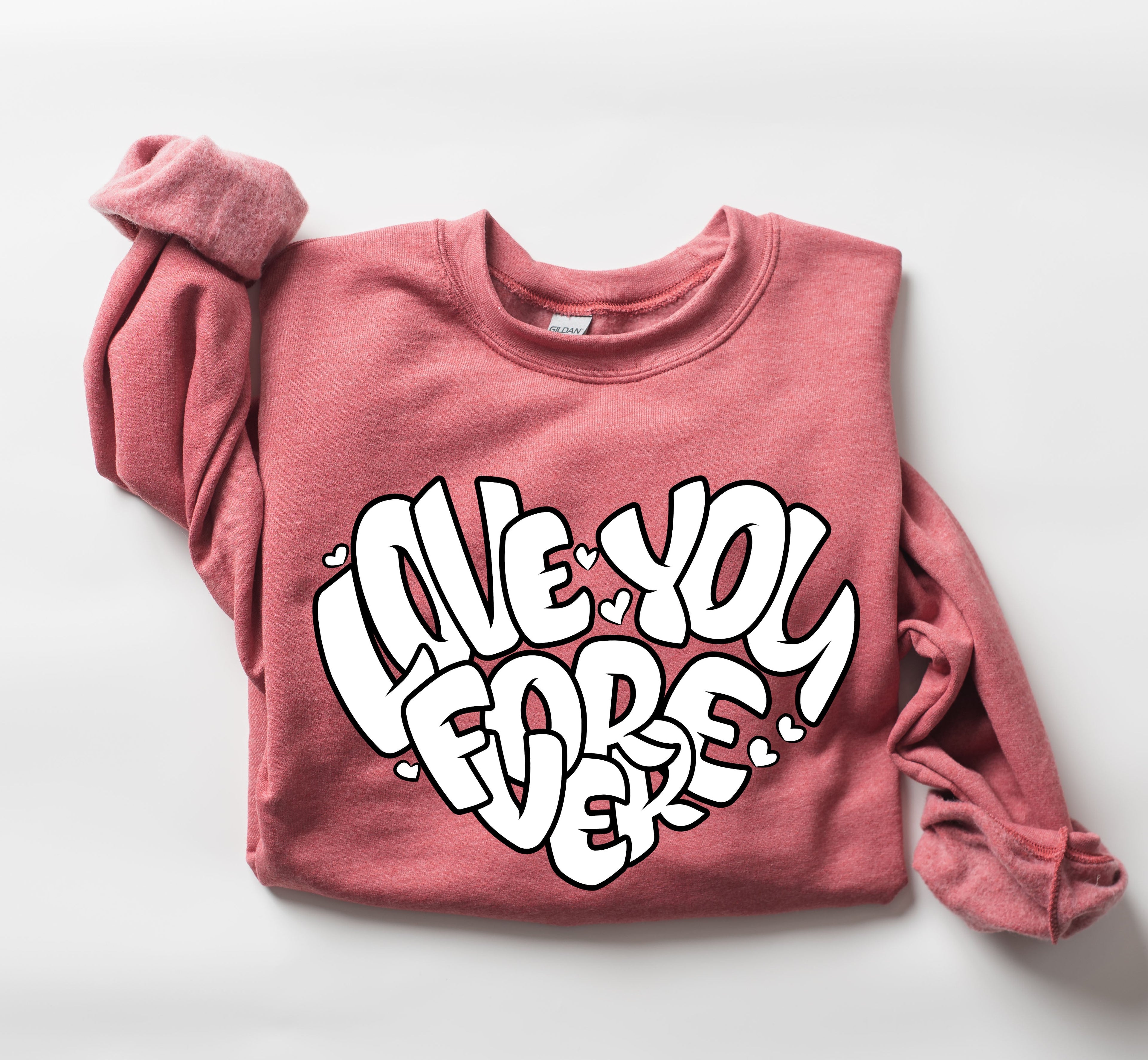 I Love You Forever Retro Valentine's Day Graphic Sweatshirt Vintage Inspired Cozy Fleece Lined Plush Comfort Warmth