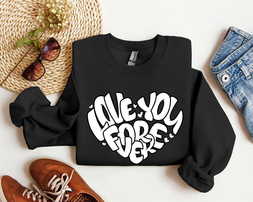 I Love You Forever Retro Valentine's Day Graphic Sweatshirt Vintage Inspired Cozy Fleece Lined Plush Comfort Warmth