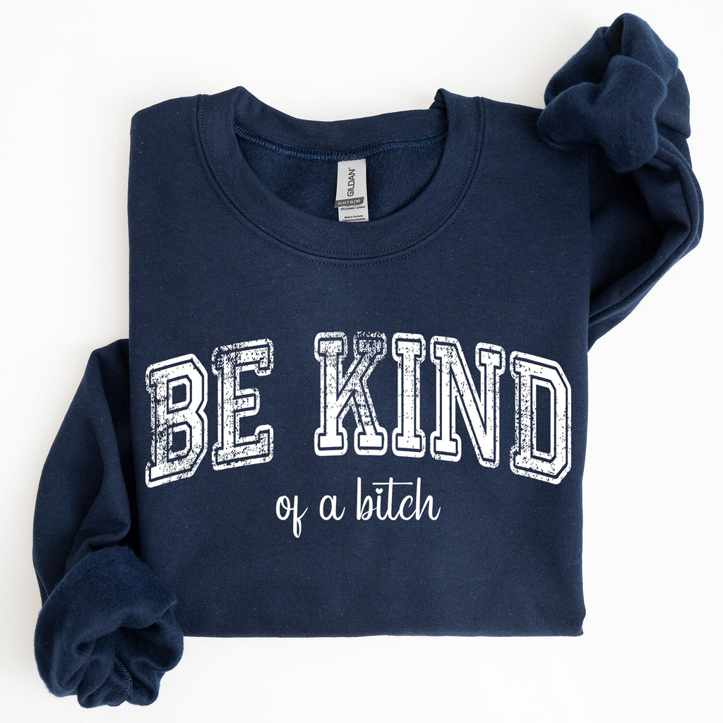 Vintage Be Kind Of A B Meme Funny Sarcastic Retro Pop Culture Quote Graphic Edition Sweatshirt