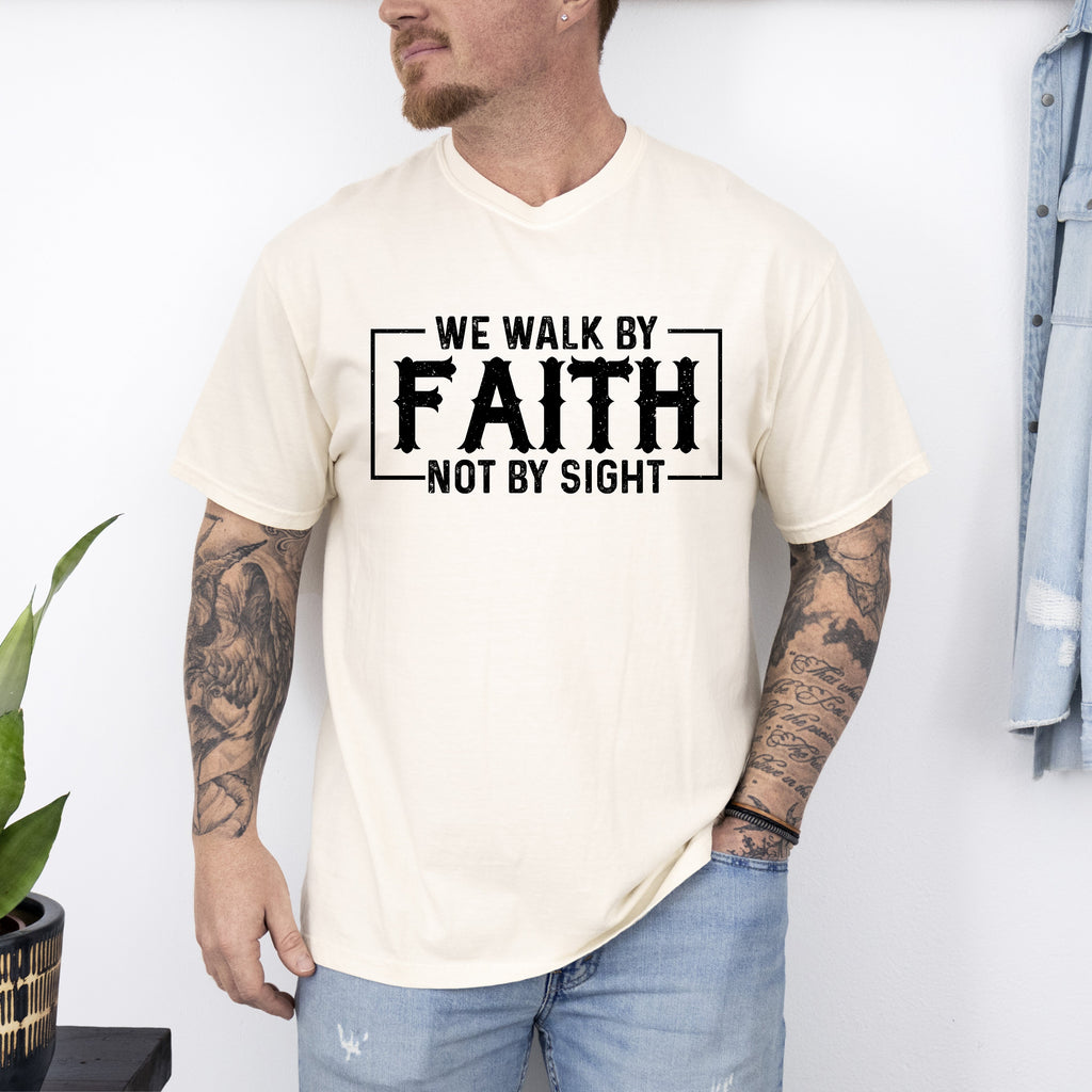 We Walk By Faith Not By Sight Christian Jesus Gospel Religious Comfort Colors Tee