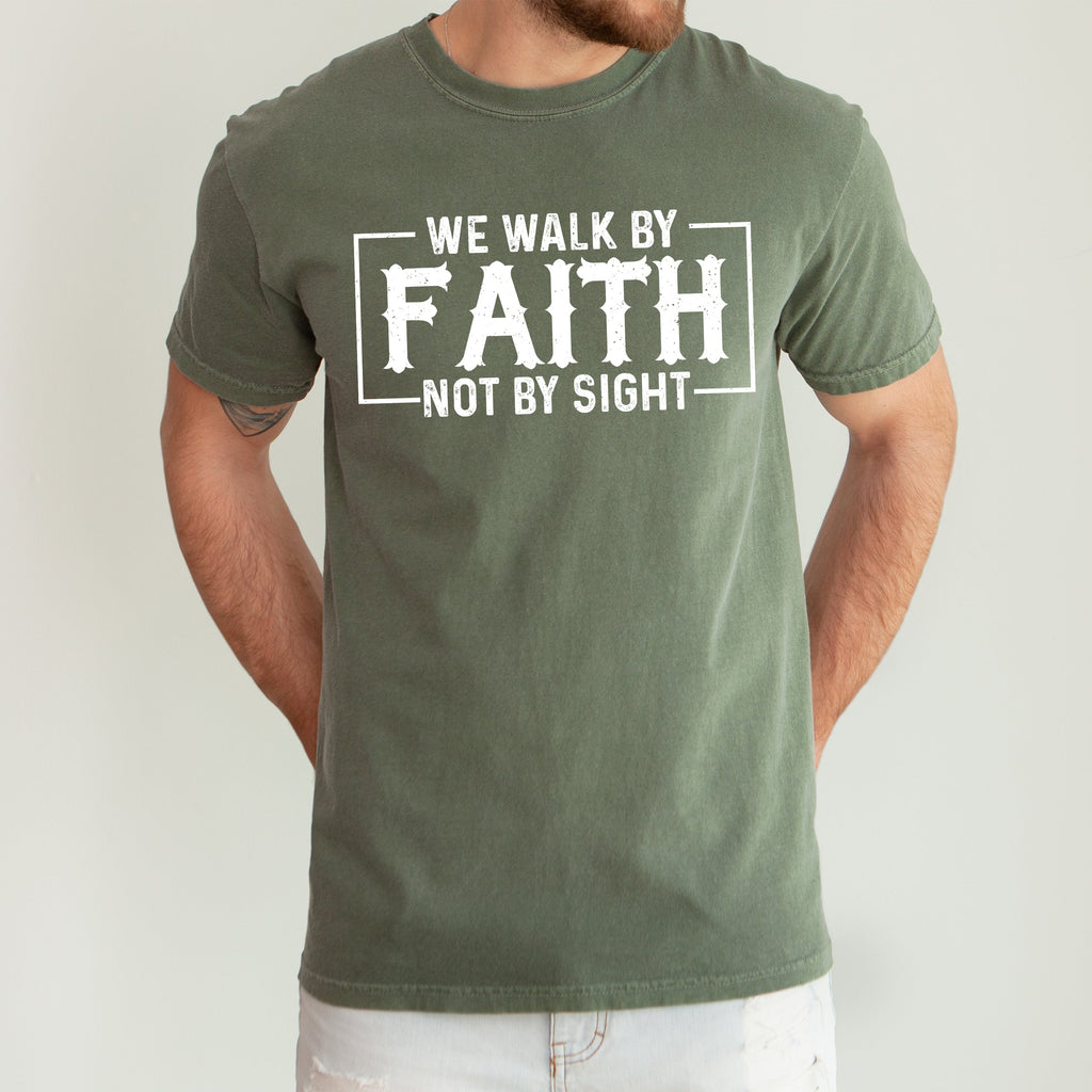 We Walk By Faith Not By Sight Christian Jesus Gospel Religious Comfort Colors Tee